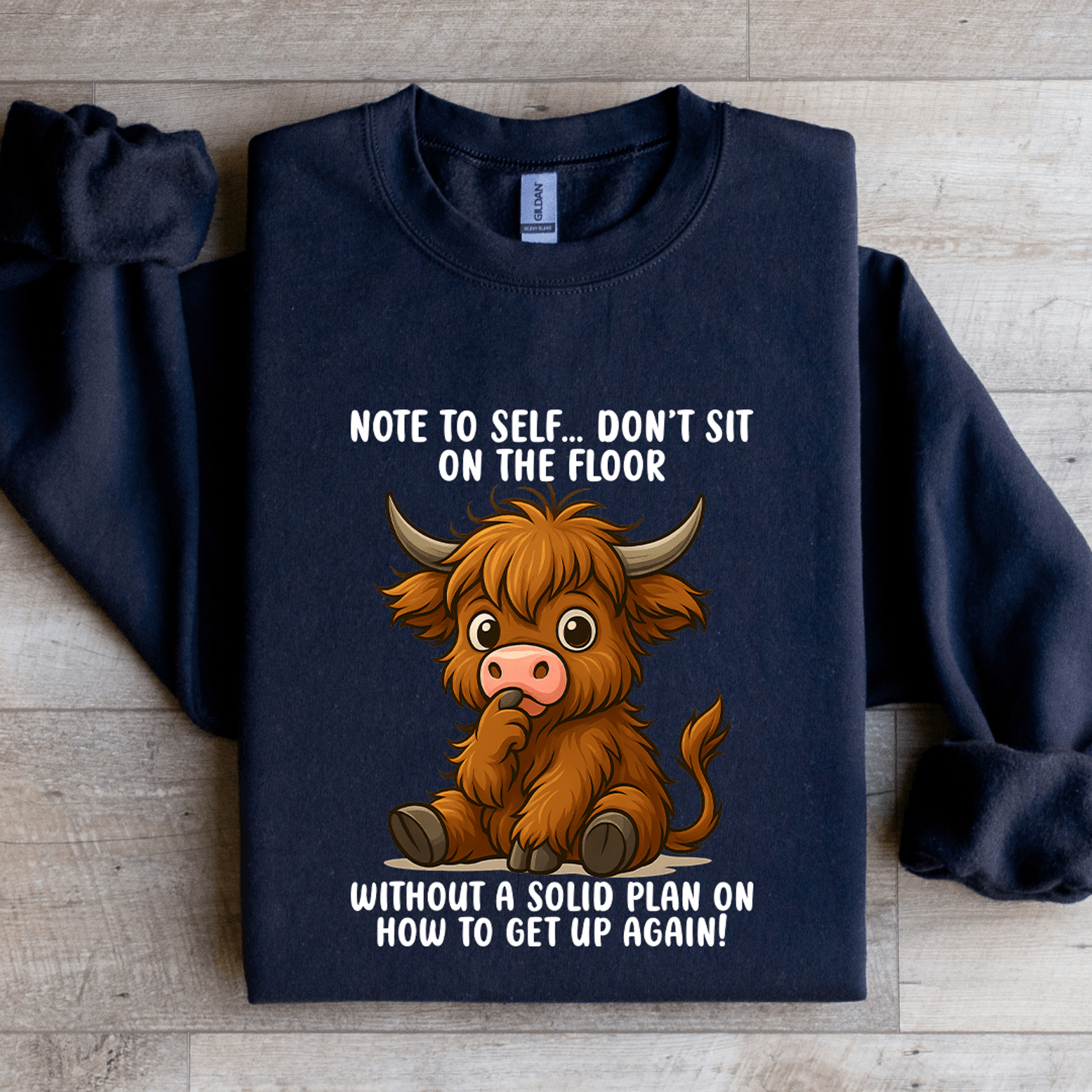note to self don't sit on the floor sweatshirt