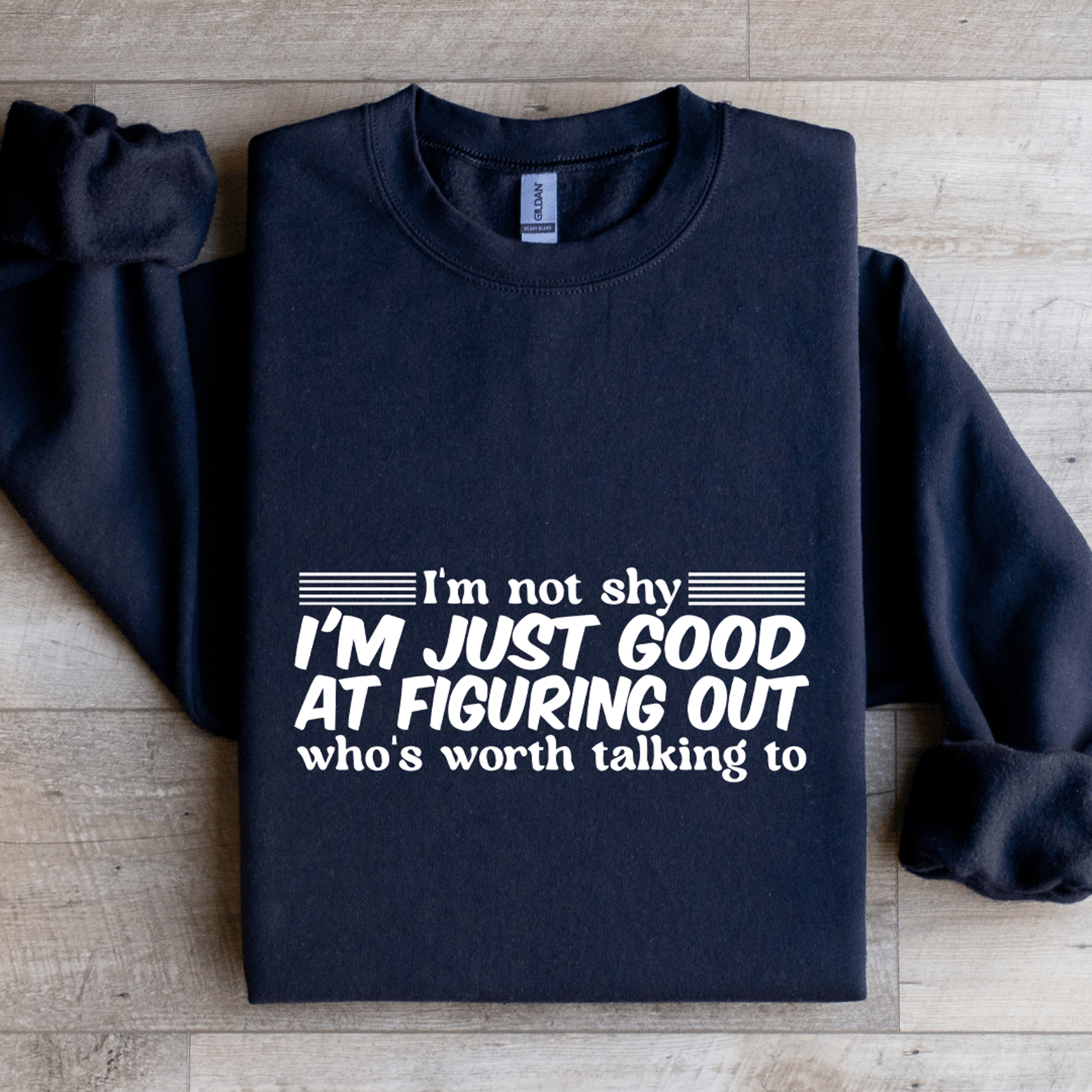 i'm not shy i'm just good sweatshirt
