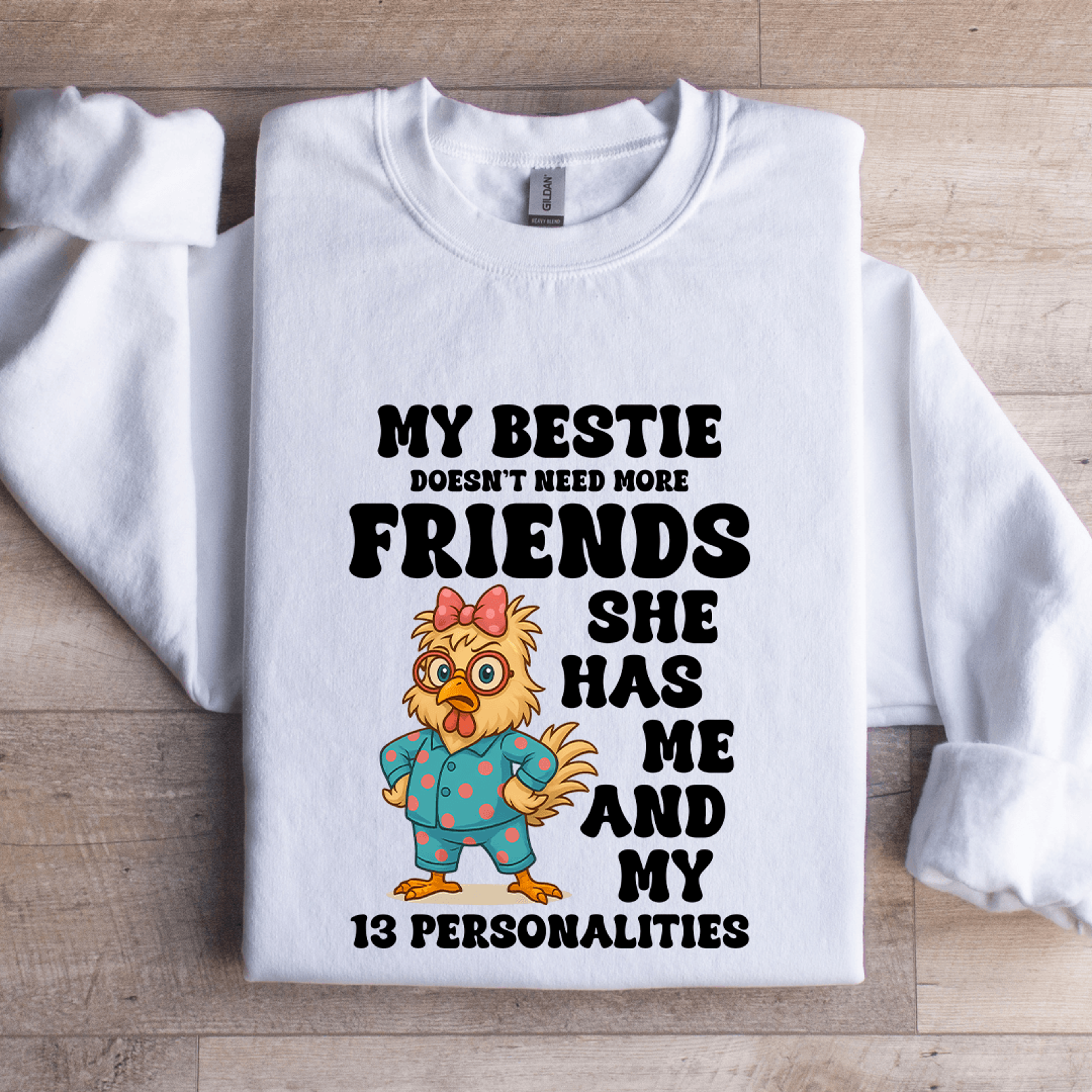my bestie doesn't need more friends sweatshirt