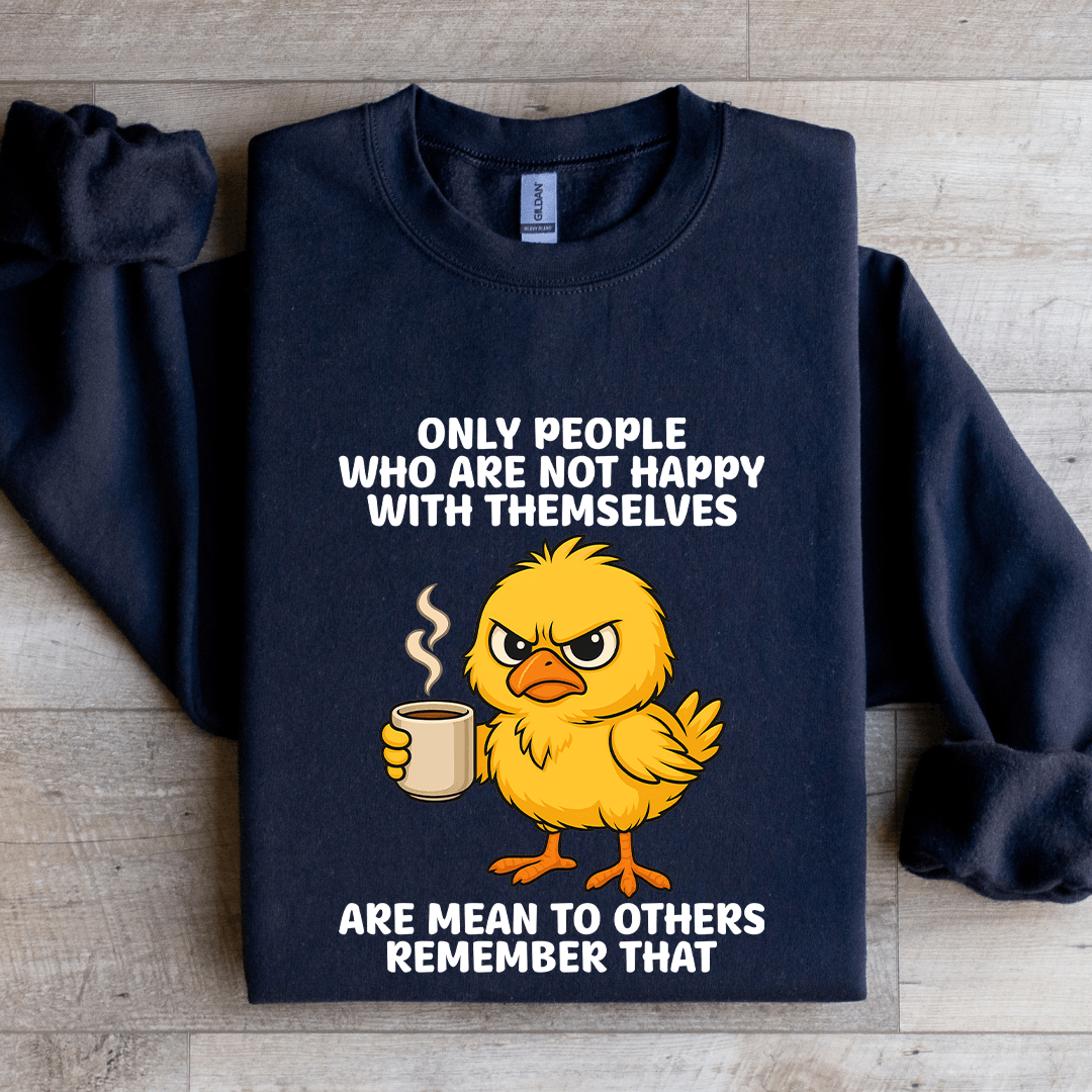 only people who are not happy with themselves sweatshirt
