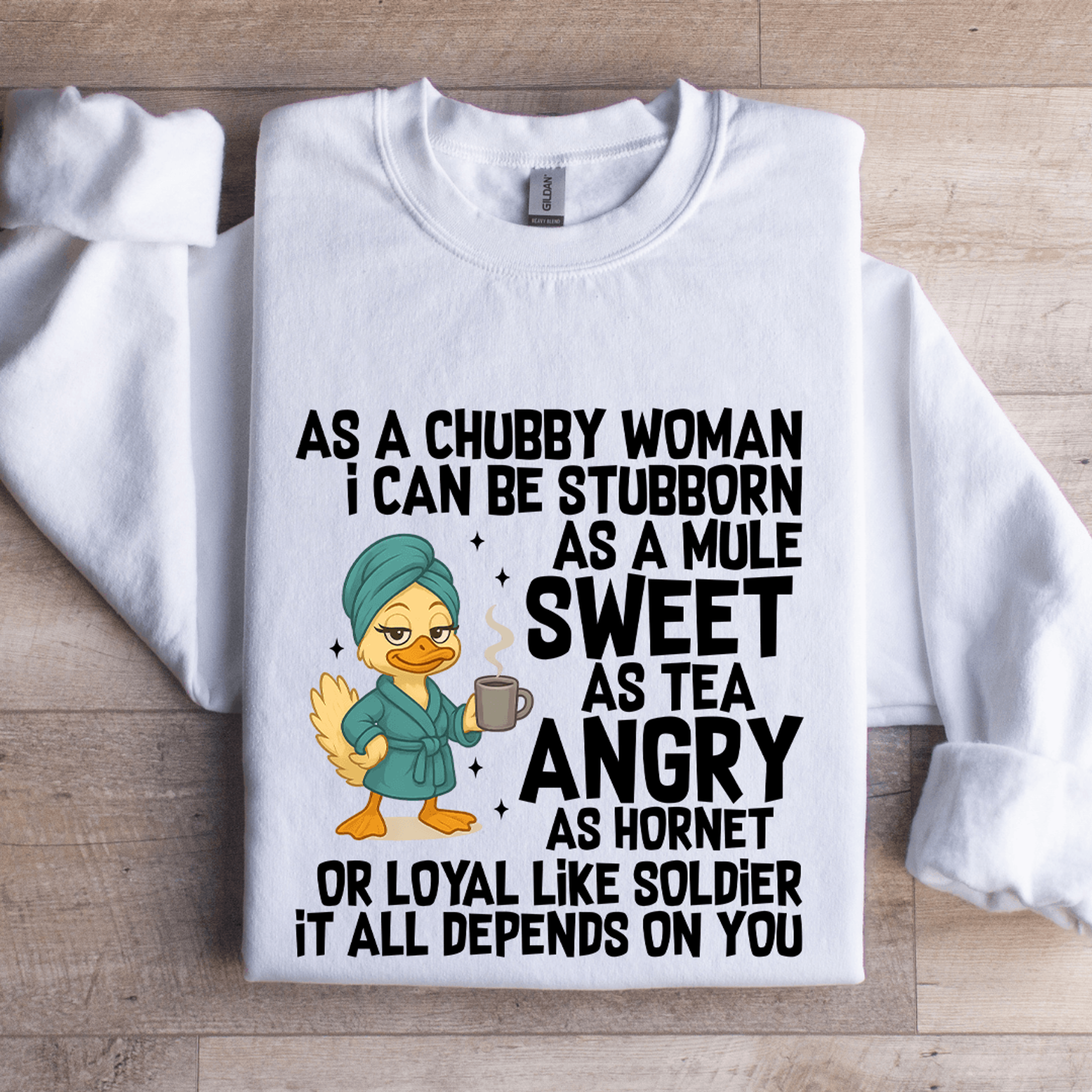as a chubby woman i can be stubborn sweatshirt