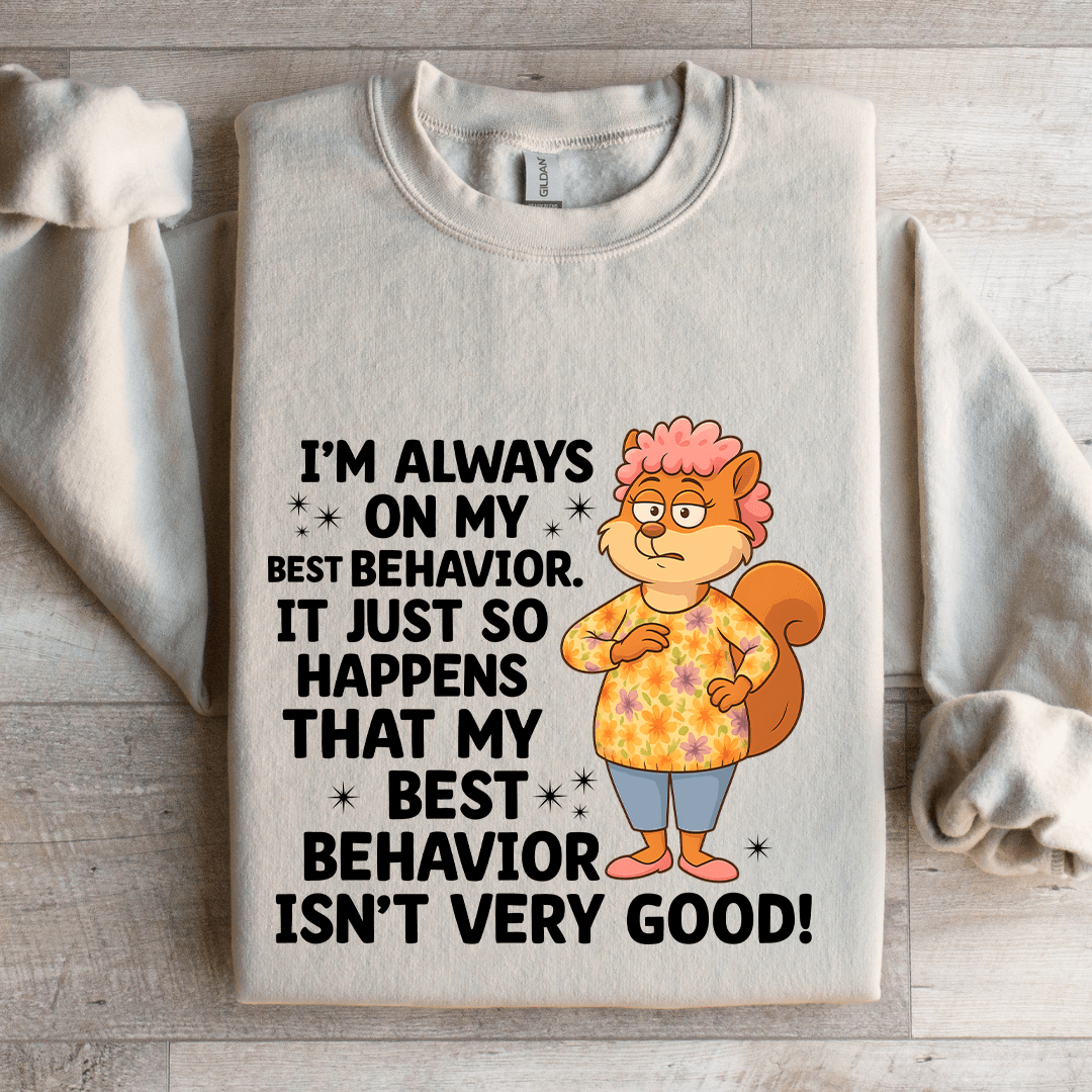 i'm always on my best behavior sweatshirt
