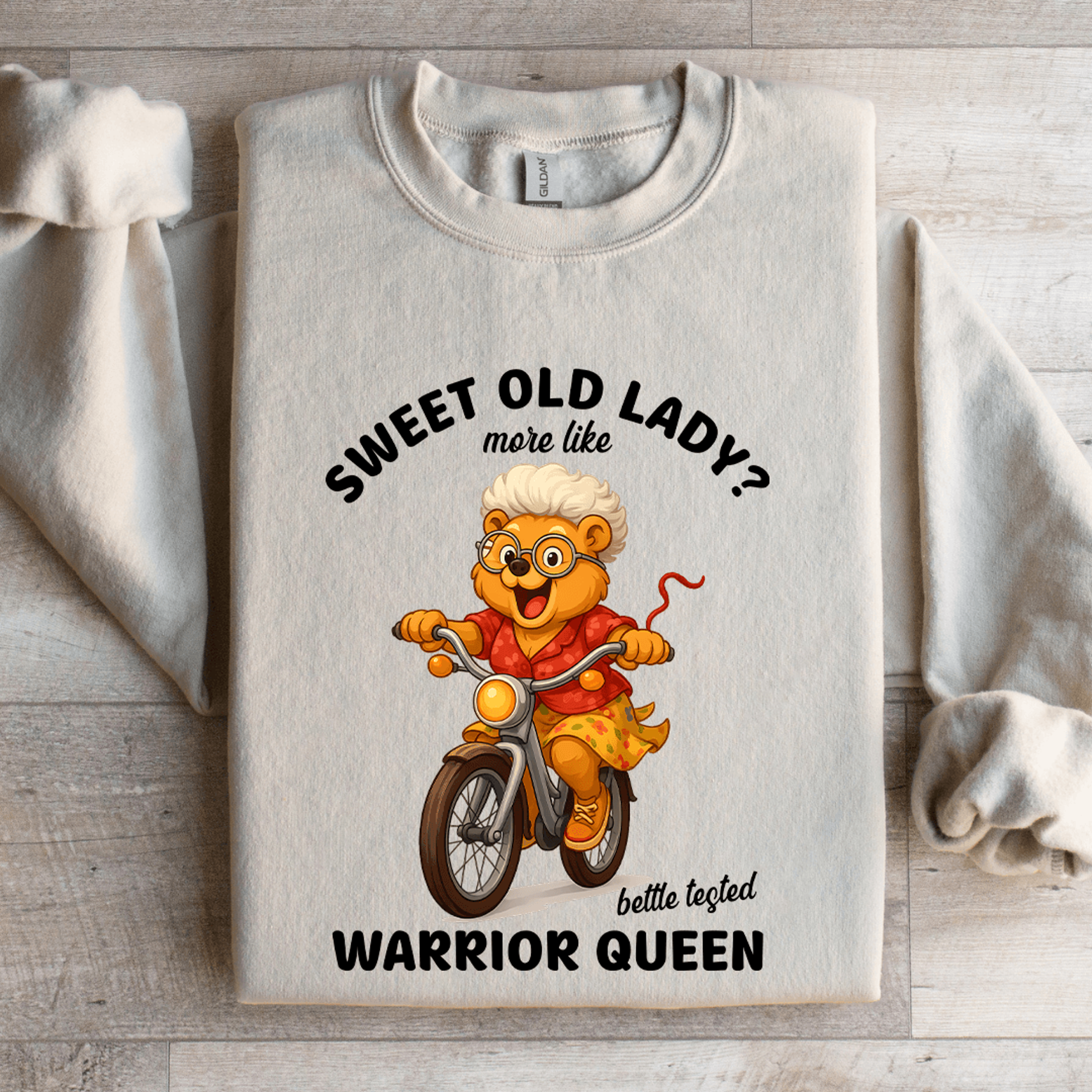 sweet old lady more like battle tested warrior queen sweatshirt