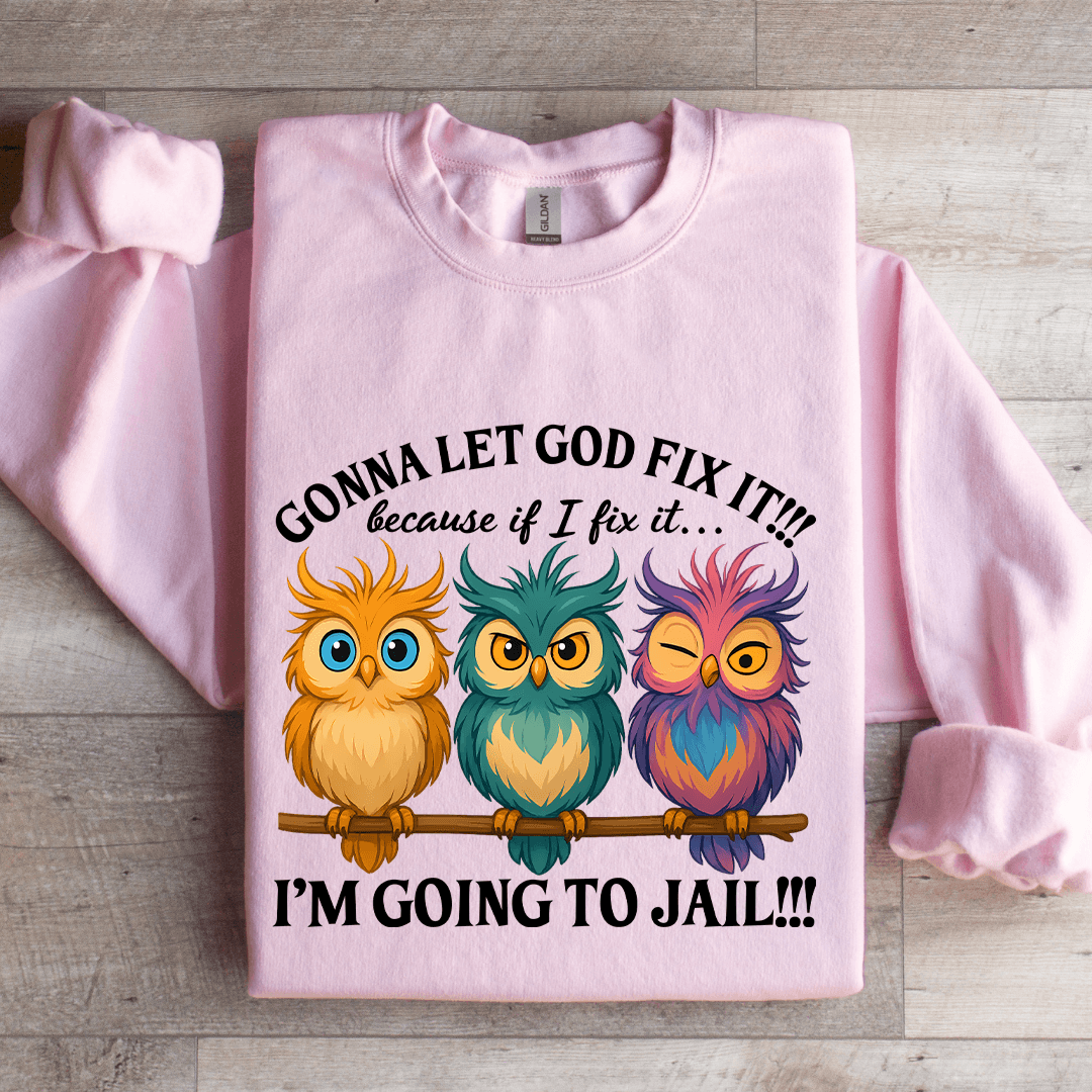 gonna let god fix it sweatshirt