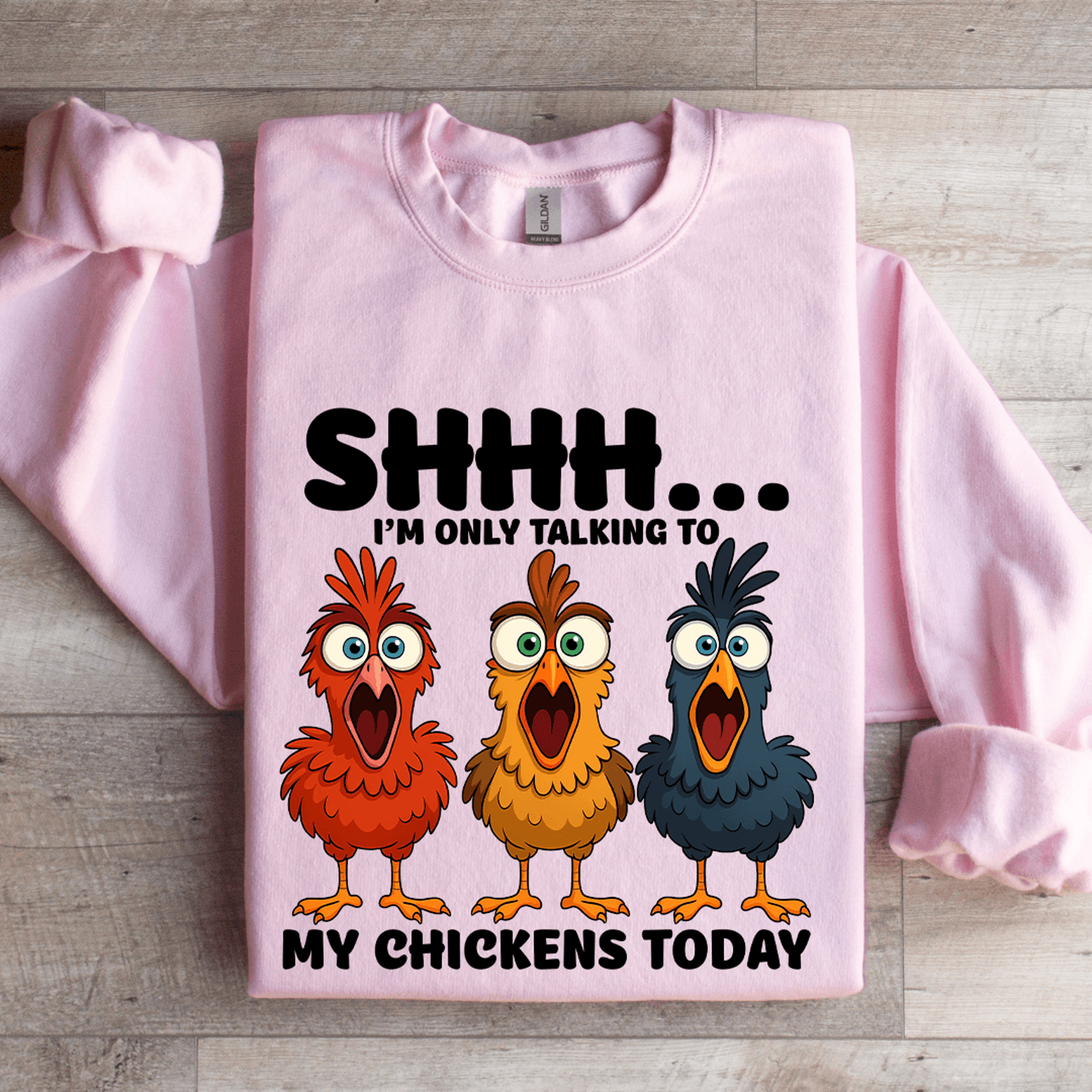 shhh i'm only talking to my chickens today sweatshirt