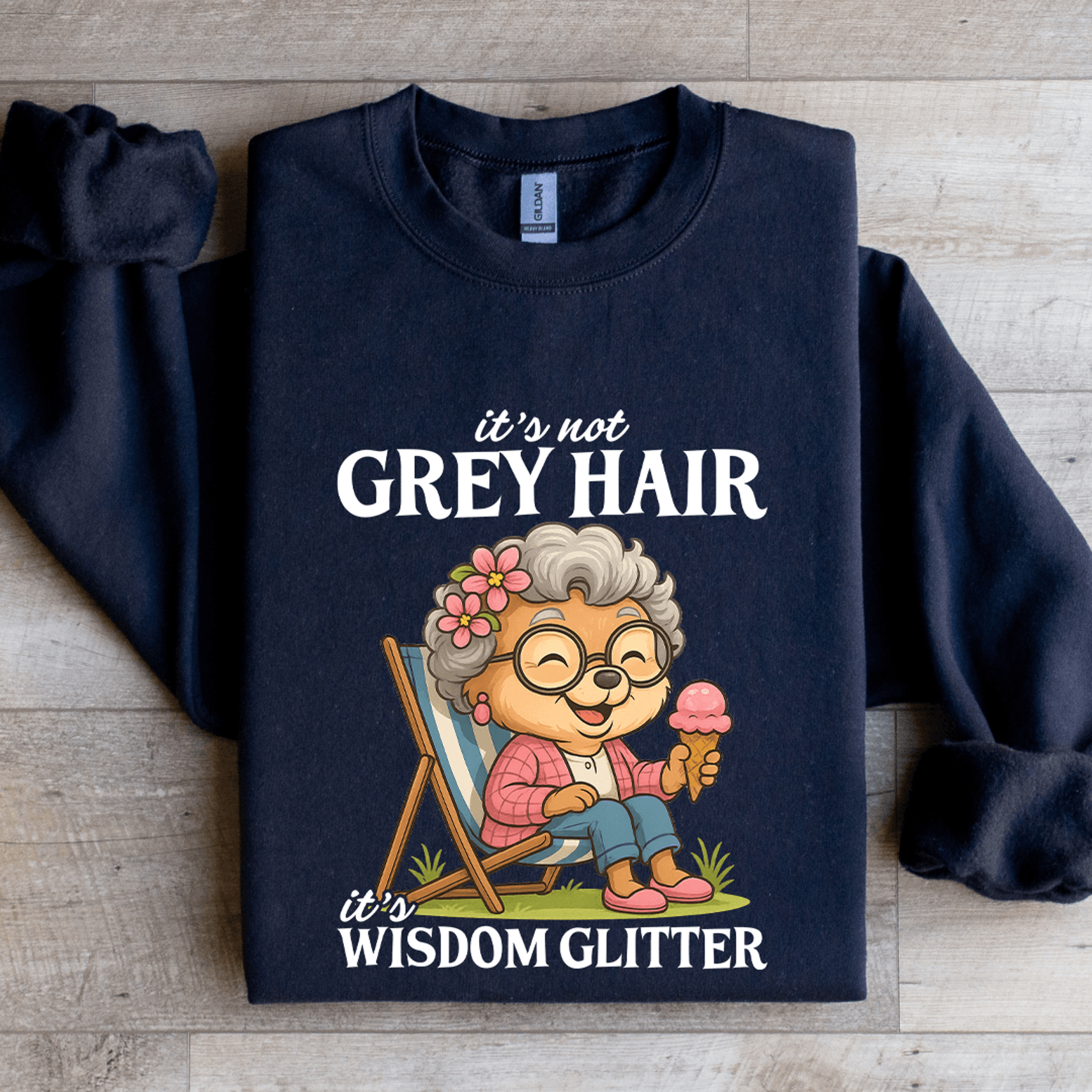 it's not grey hair sweatshirt
