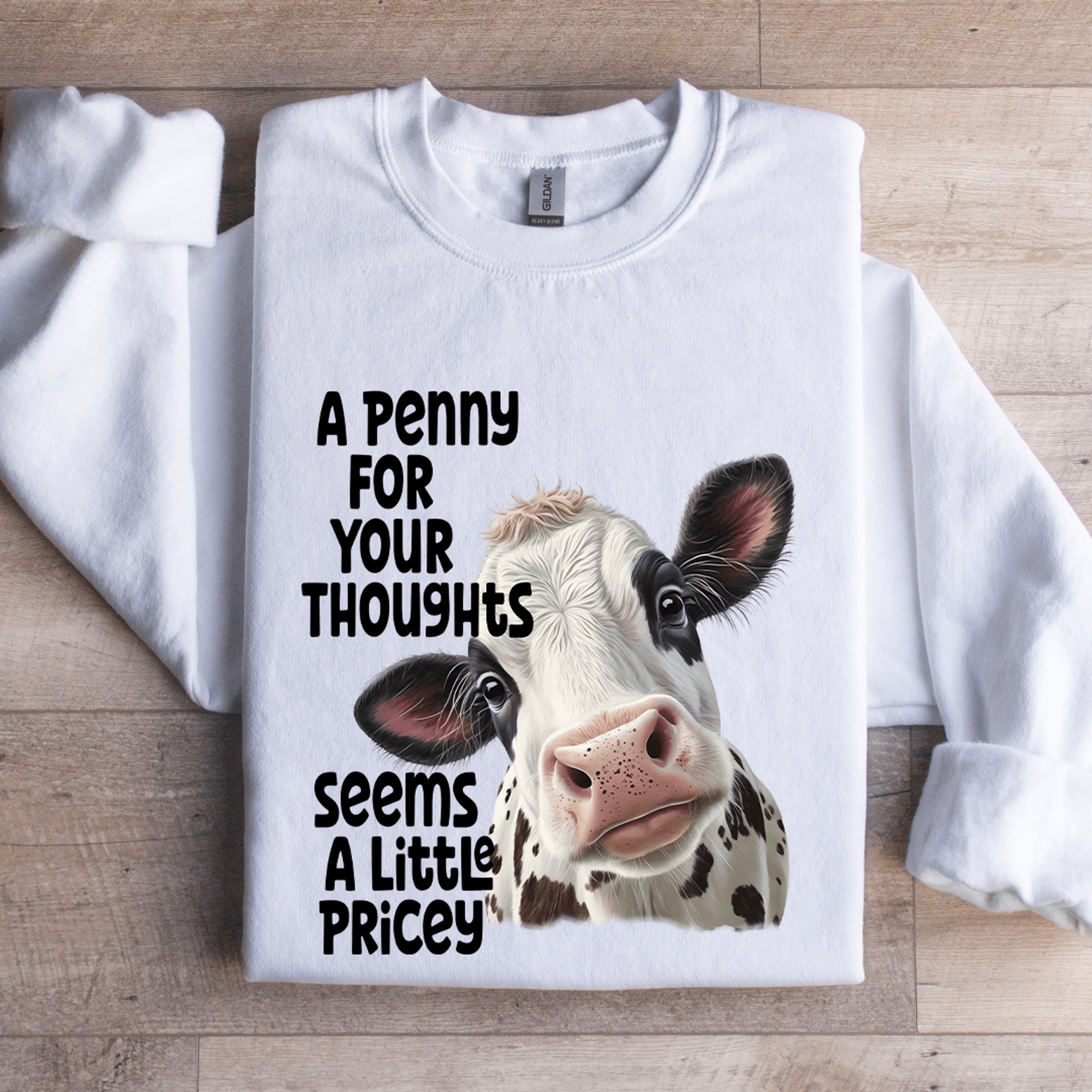 a penny for your thoughts seems a little pricey sweatshirt