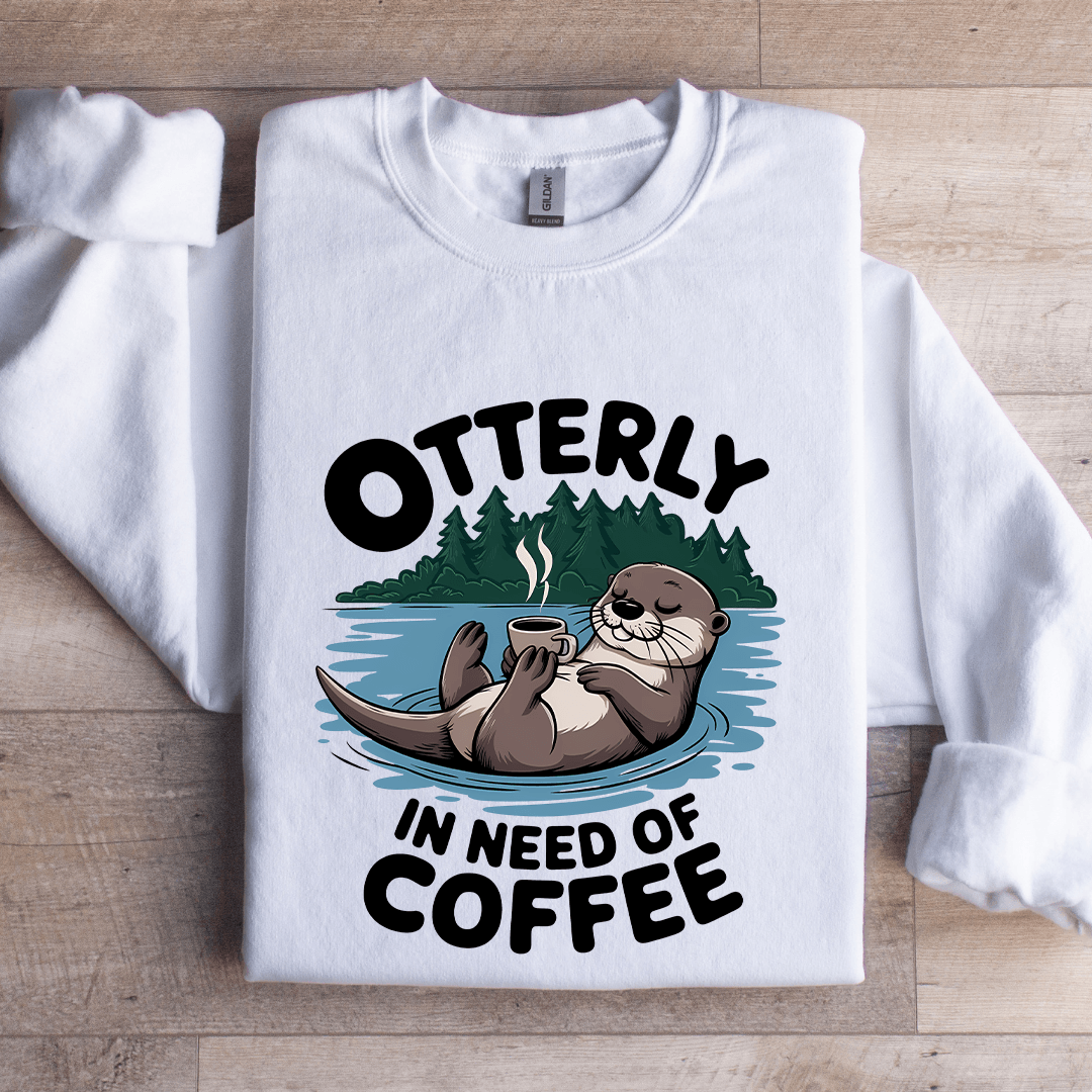 otterly in need of coffee sweatshirt