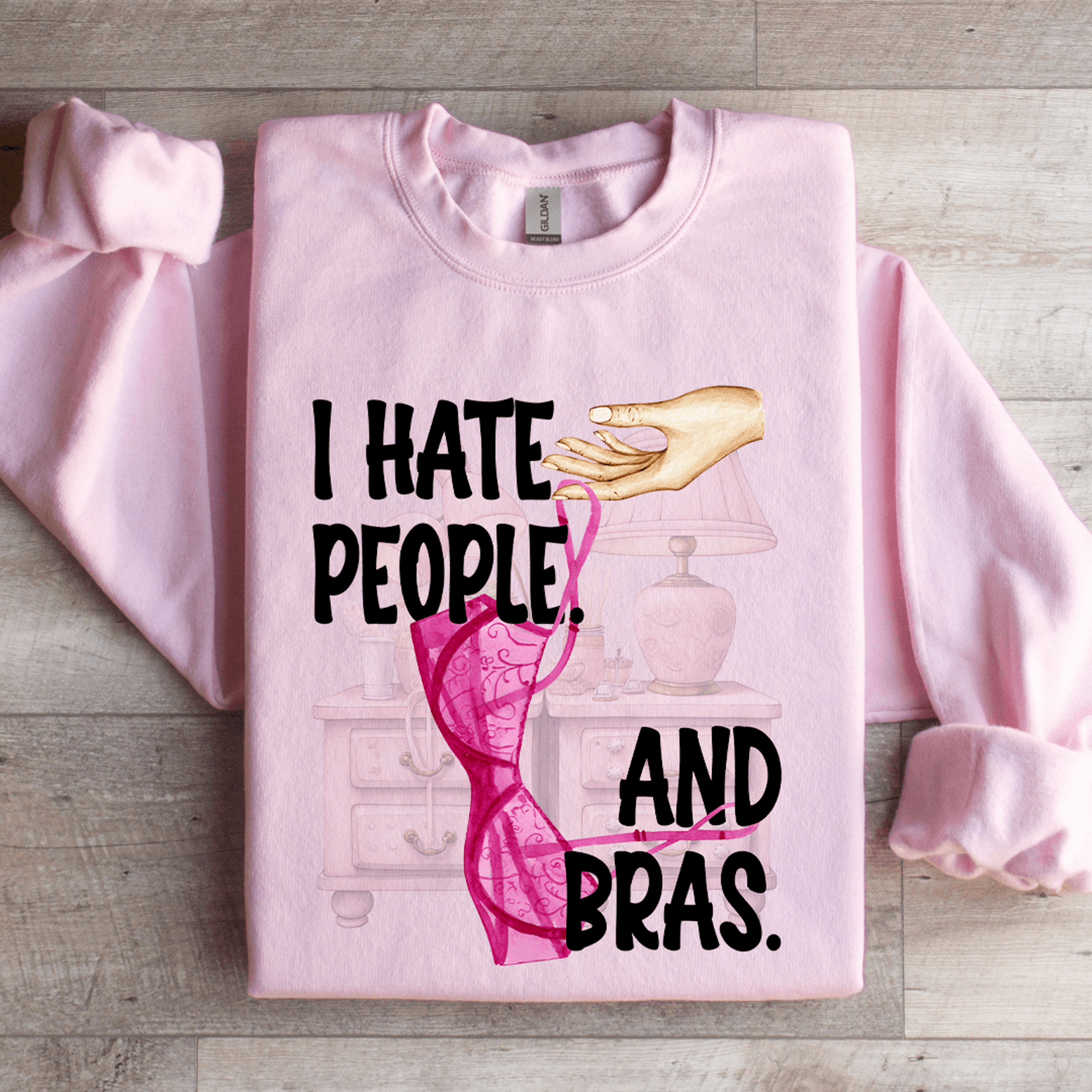 i hate people and bras sweatshirt
