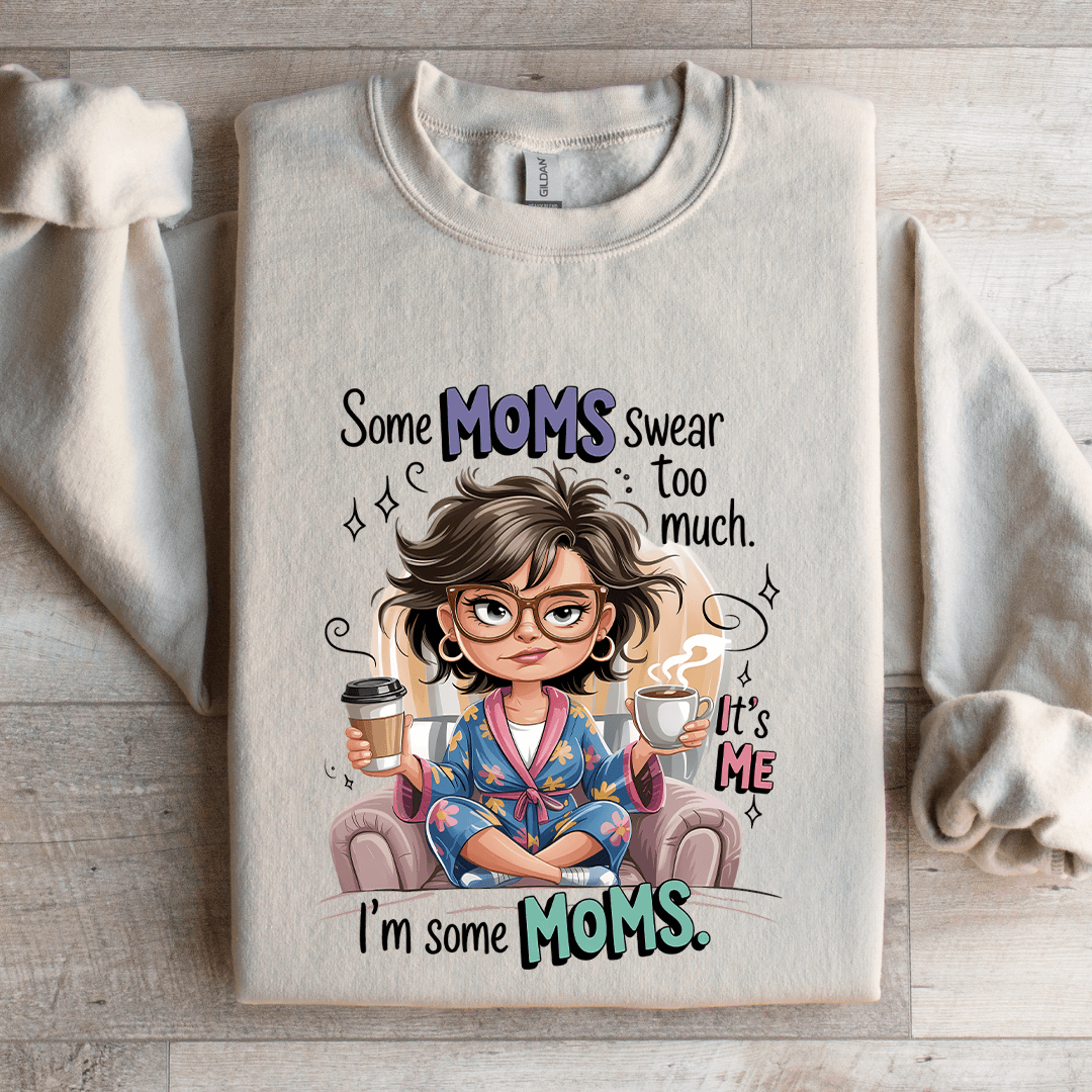 some moms swear to much sweatshirt