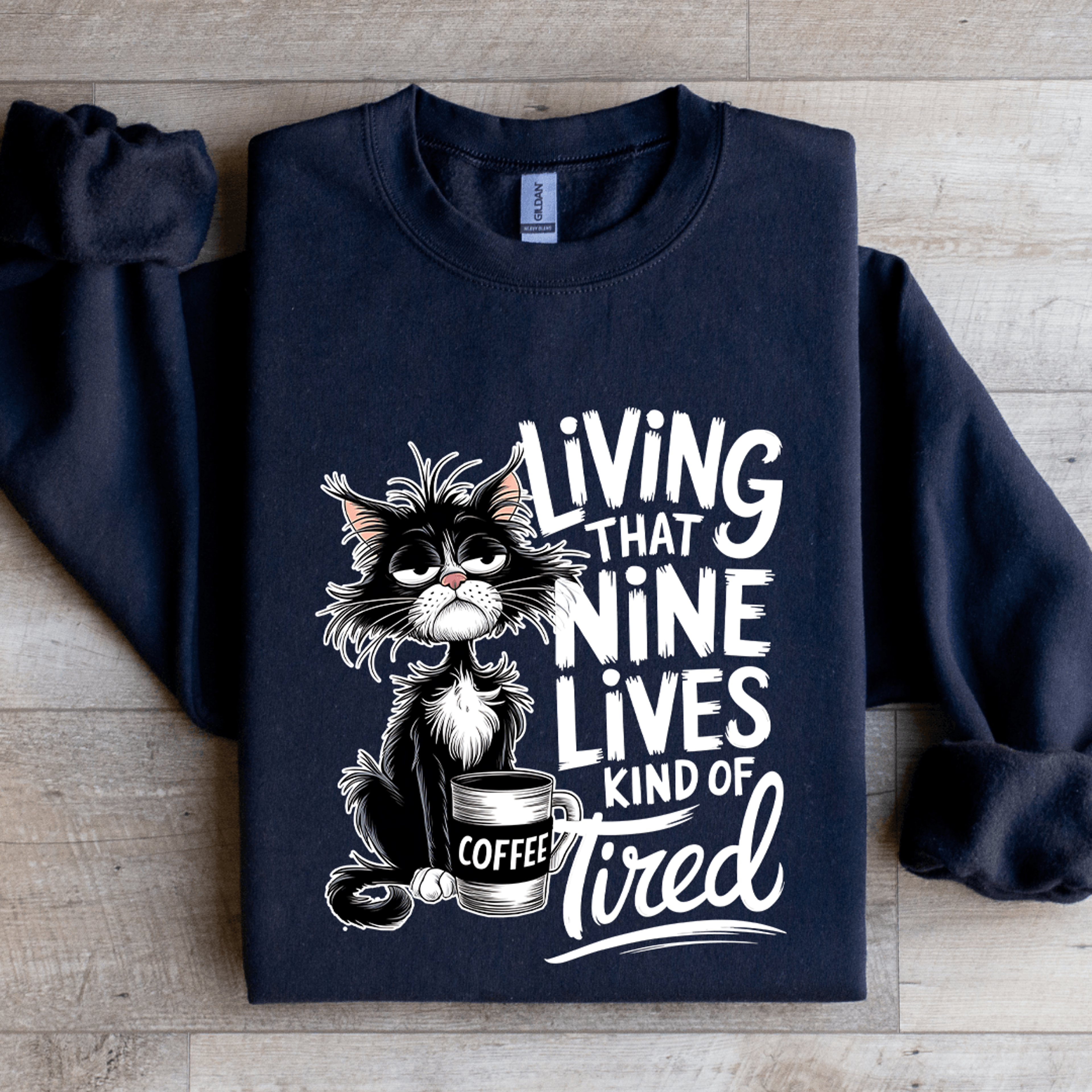 living that nine lives kind of tired sweatshirt