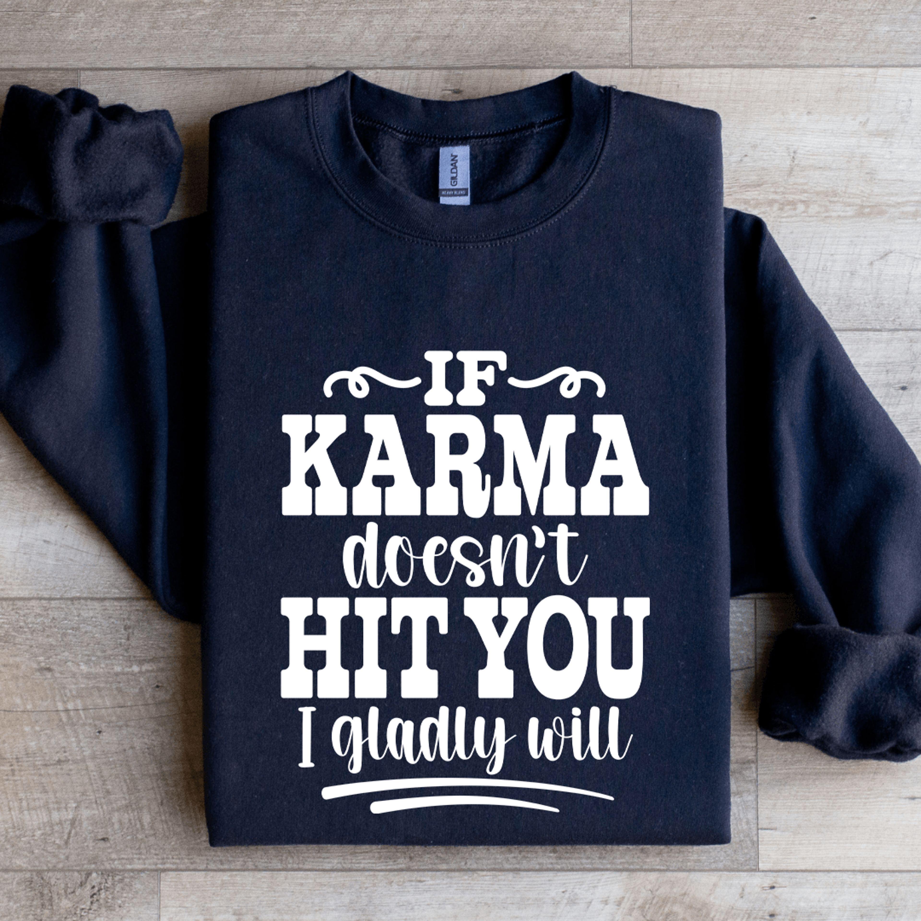 if karma doesn't hit you sweatshirt