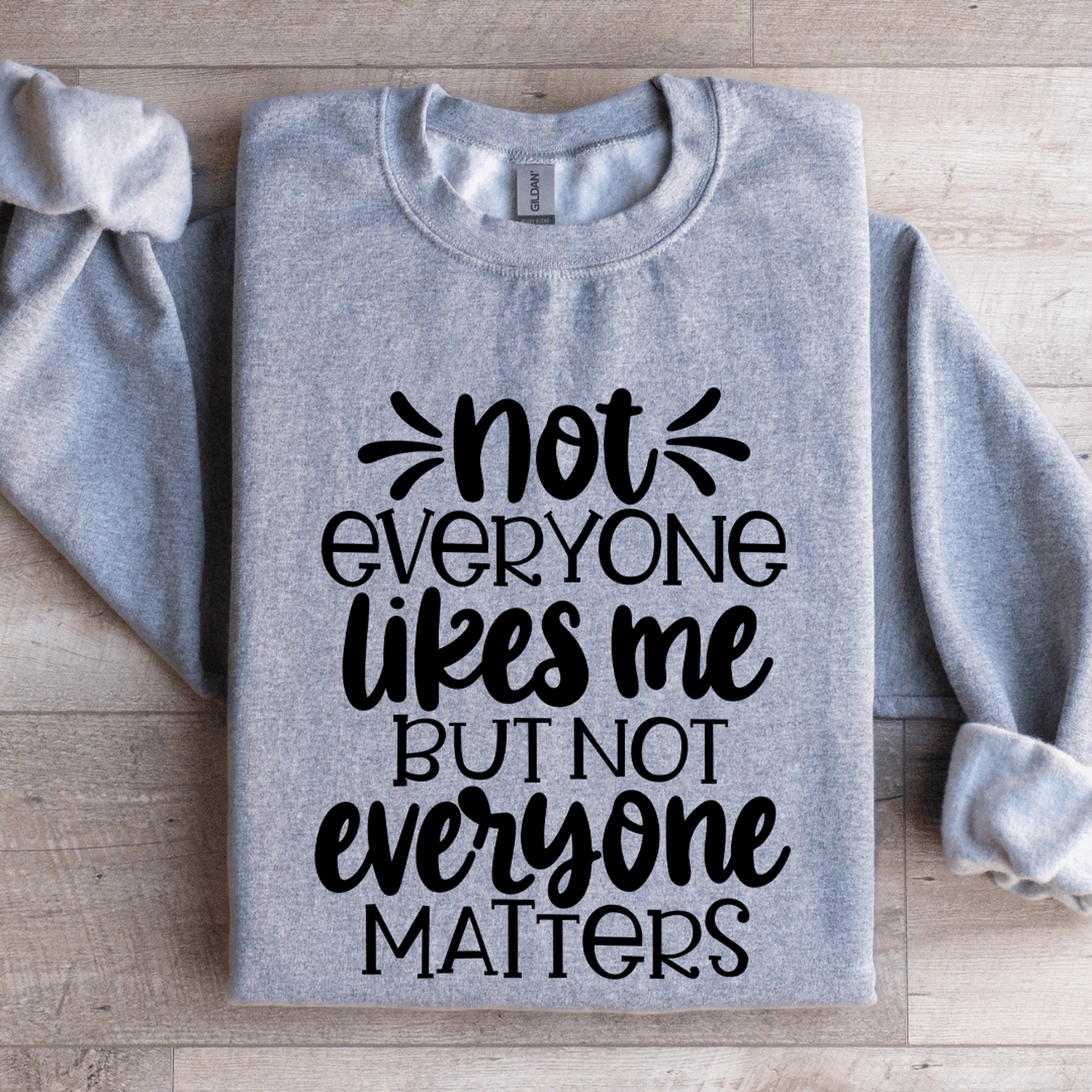 not everyone likes me sweatshirt