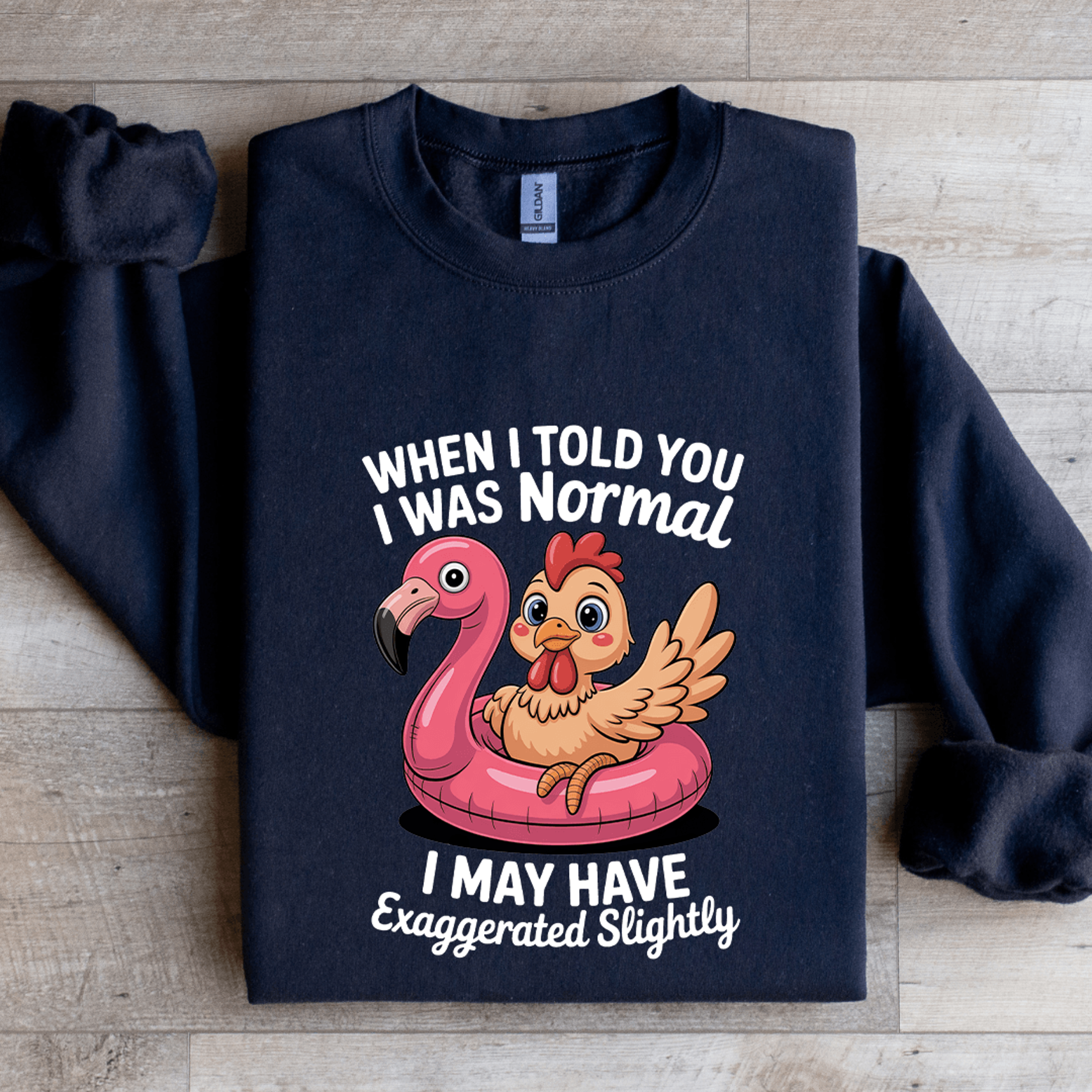 when i told you i was normal sweatshirt