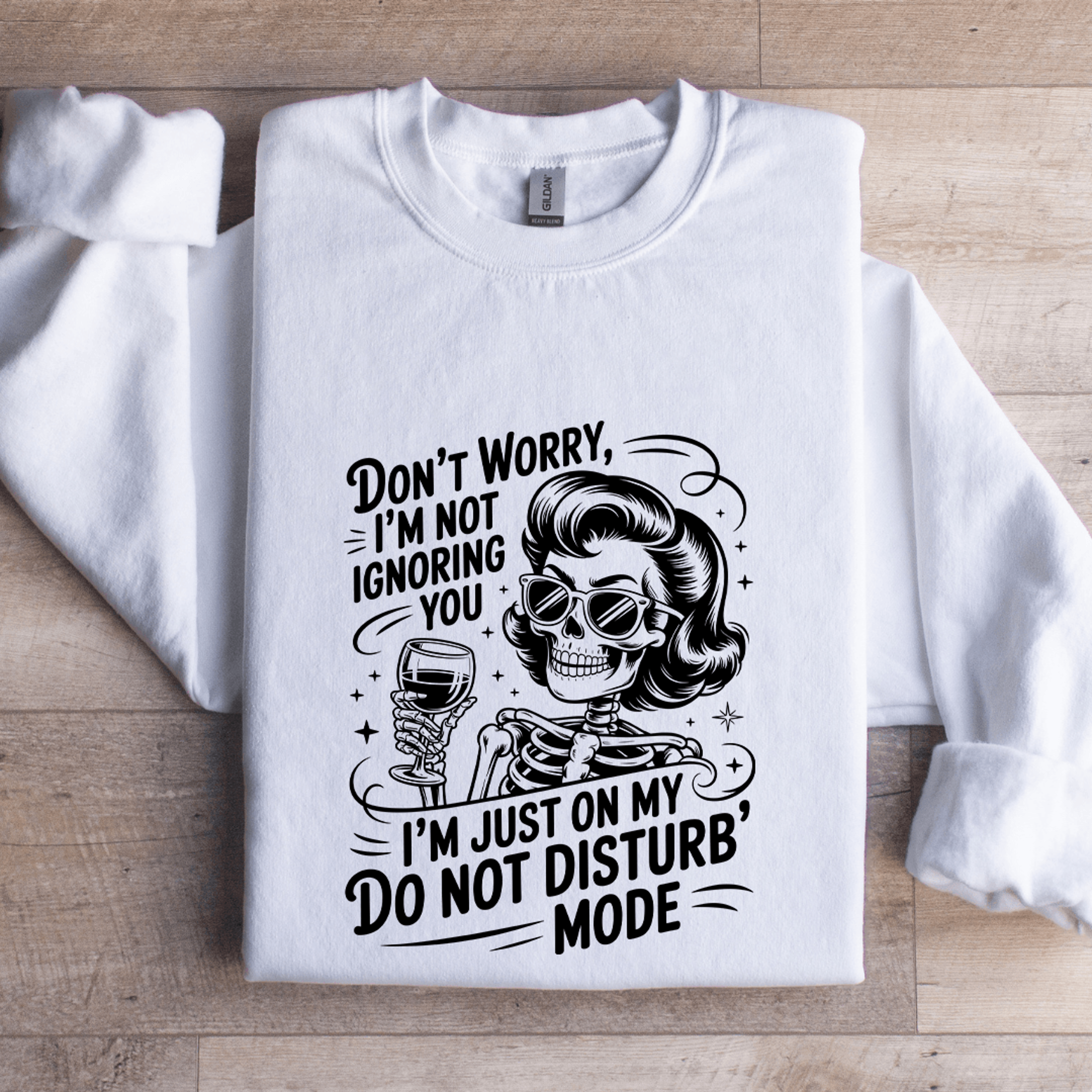 don't worry i'm ignoring you sweatshirt