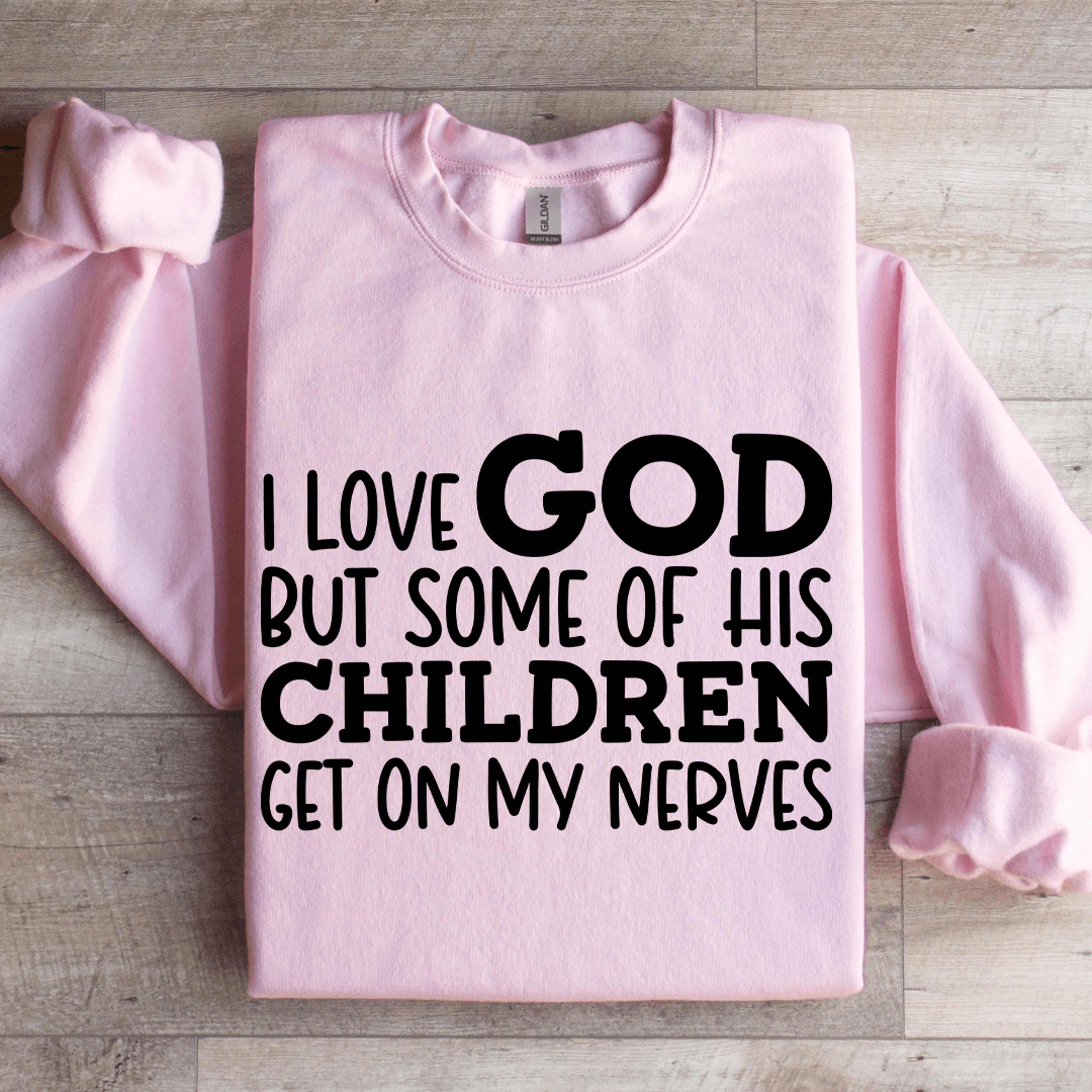 i love god but some of his children sweatshirt