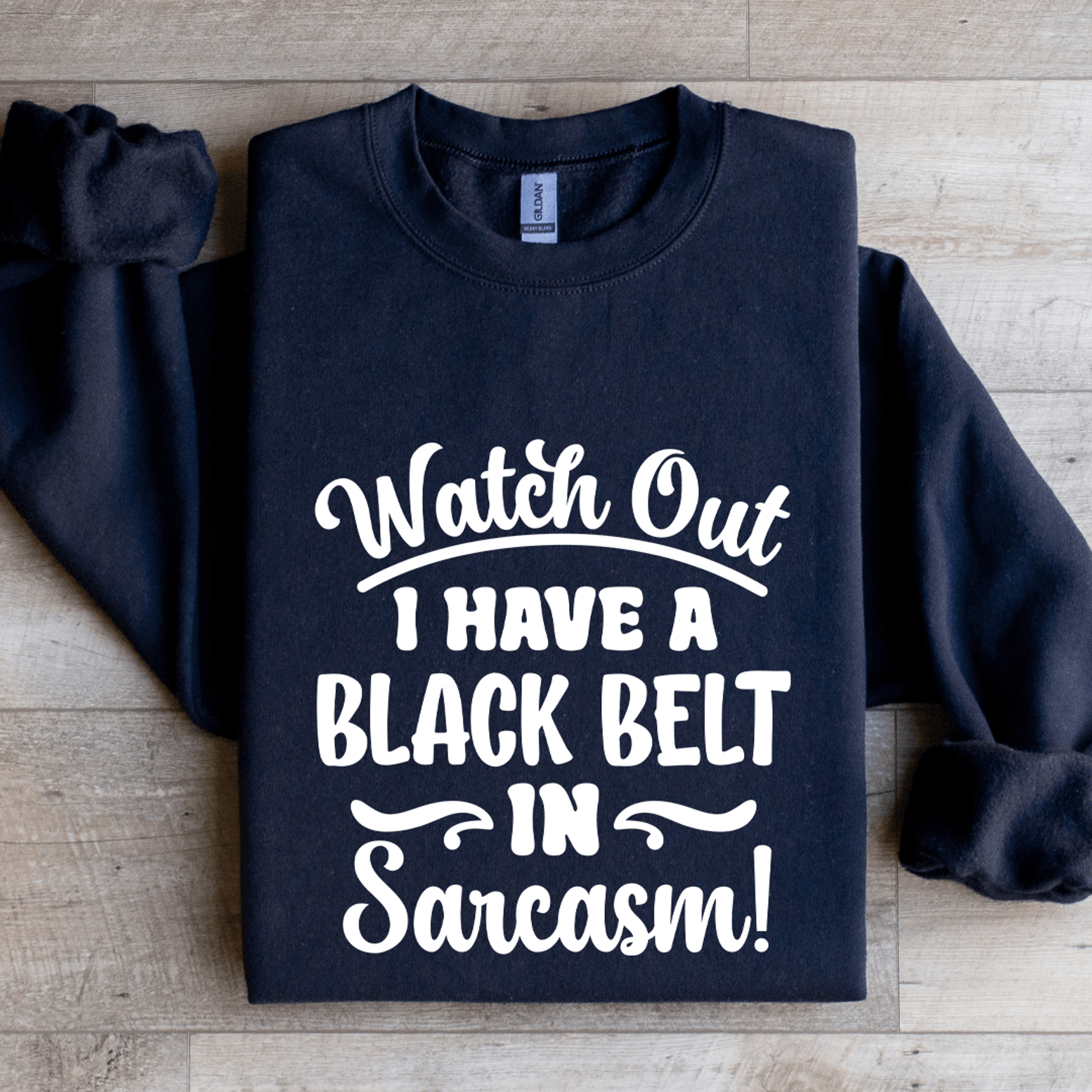 watch out i have a black belt sweatshirt