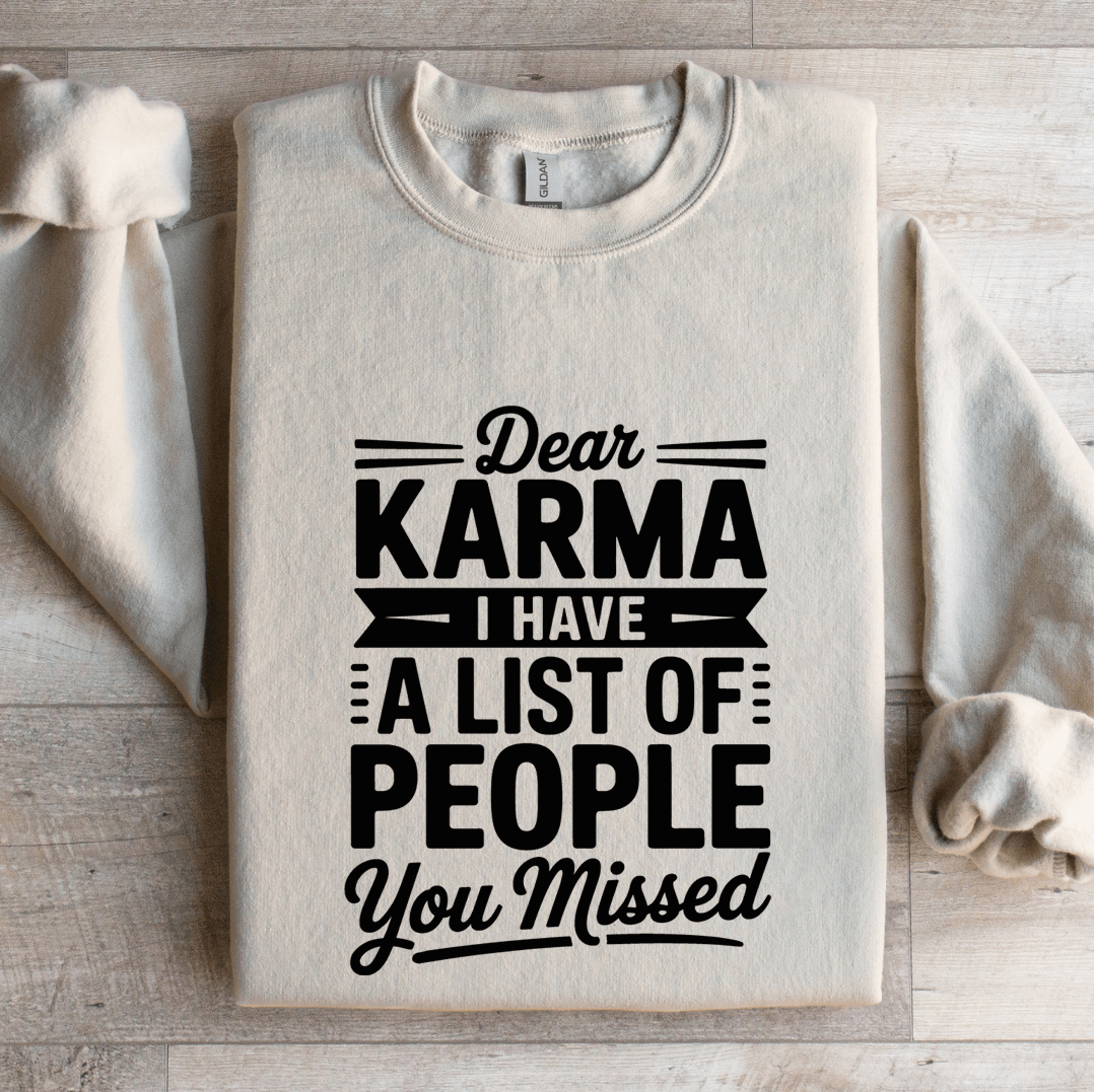 dear karma i have a list of people you missed sweatshirt