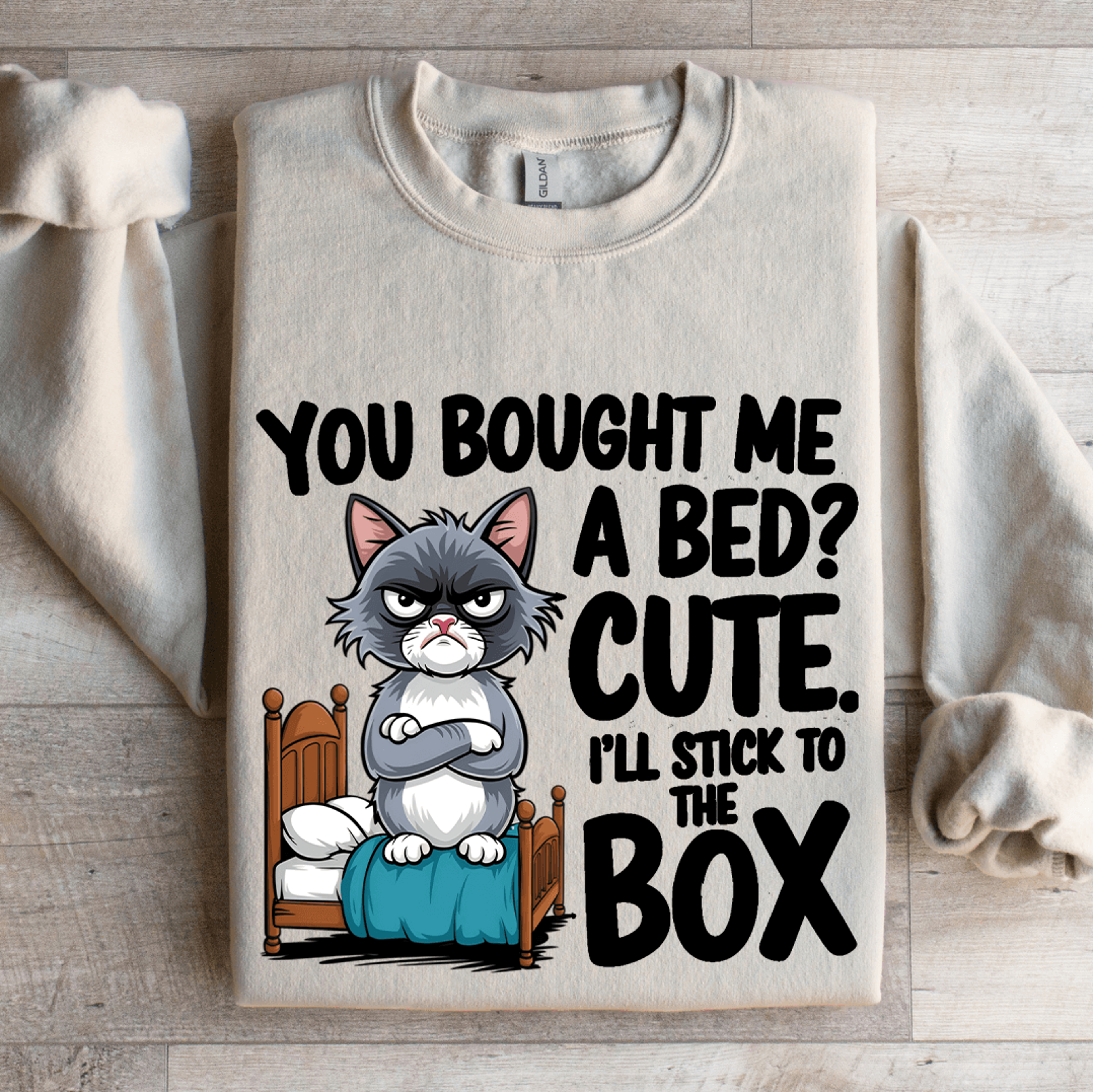 you bought me a bed cute sweatshirt