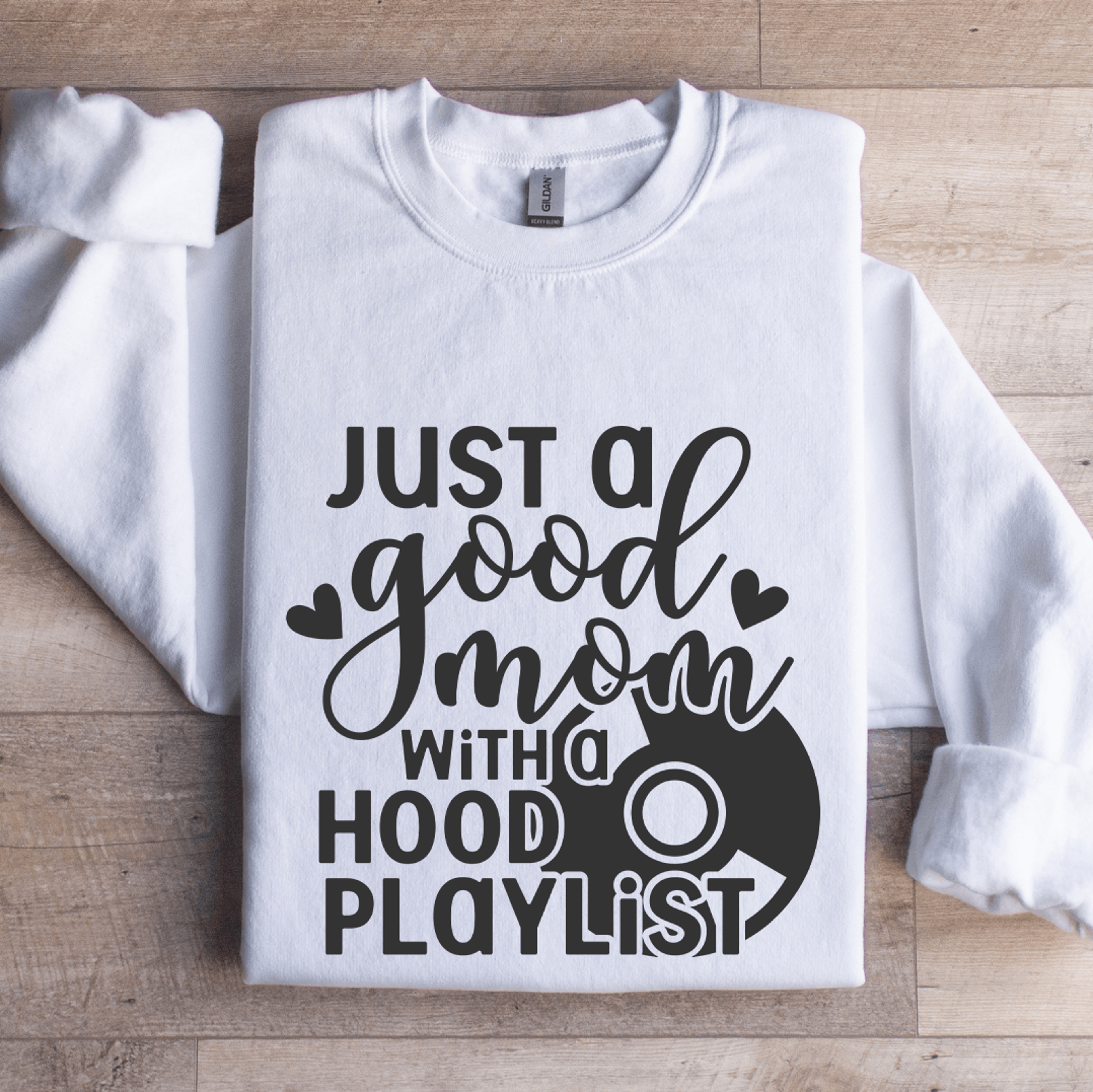 just a good mom with a hood playlist sweatshirt