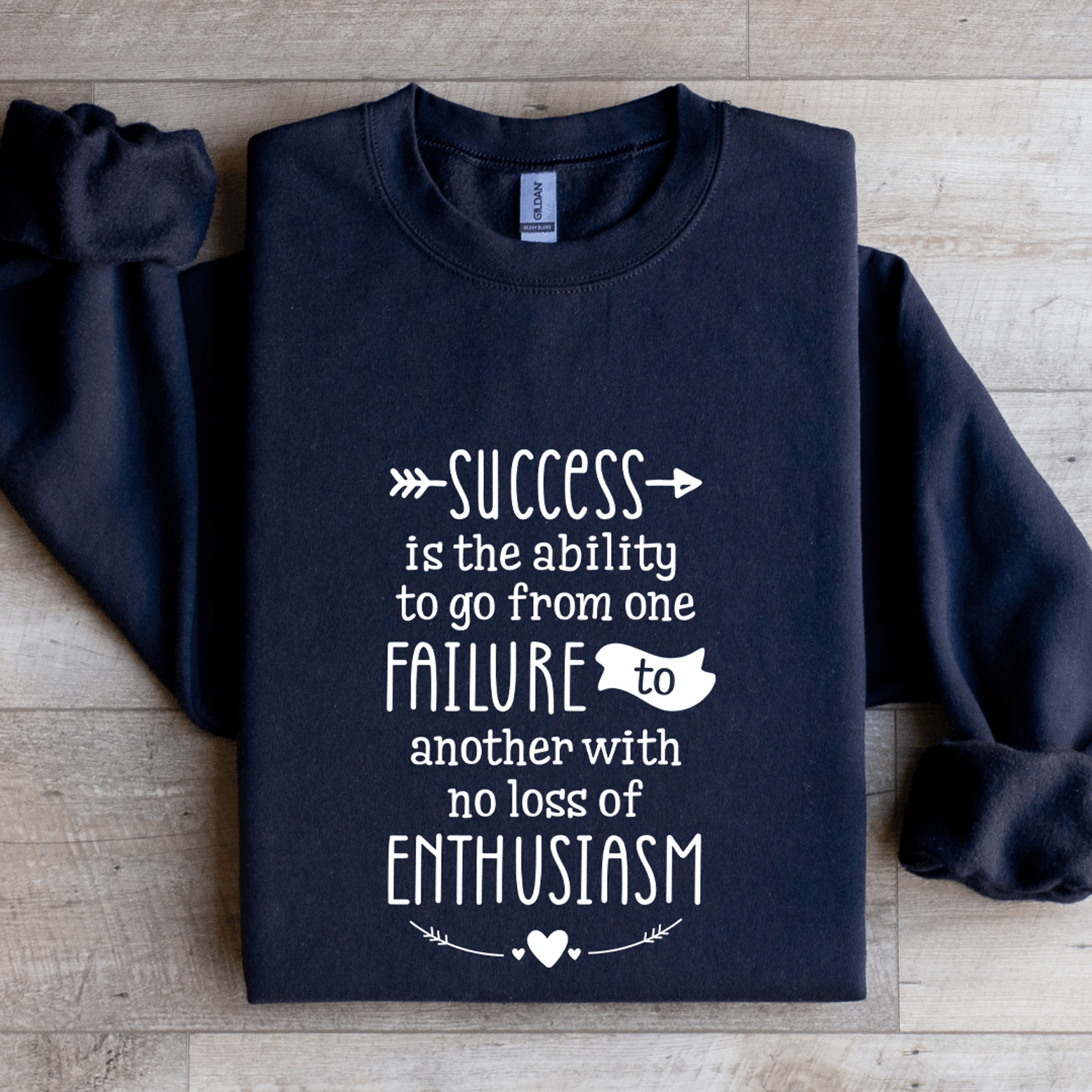 success is the ability to go from one failure sweatshirt