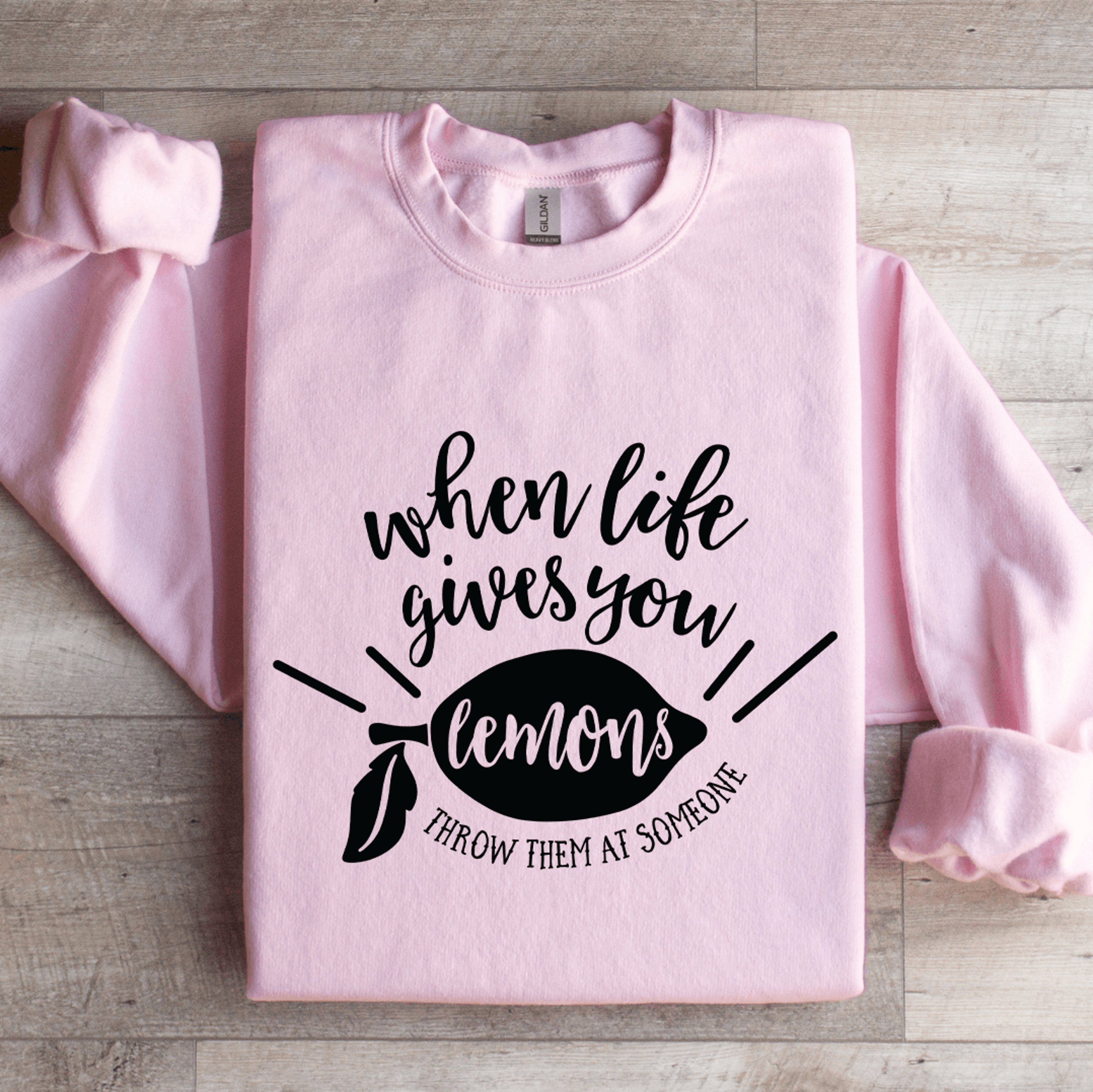 when life gives you lemons sweatshirt