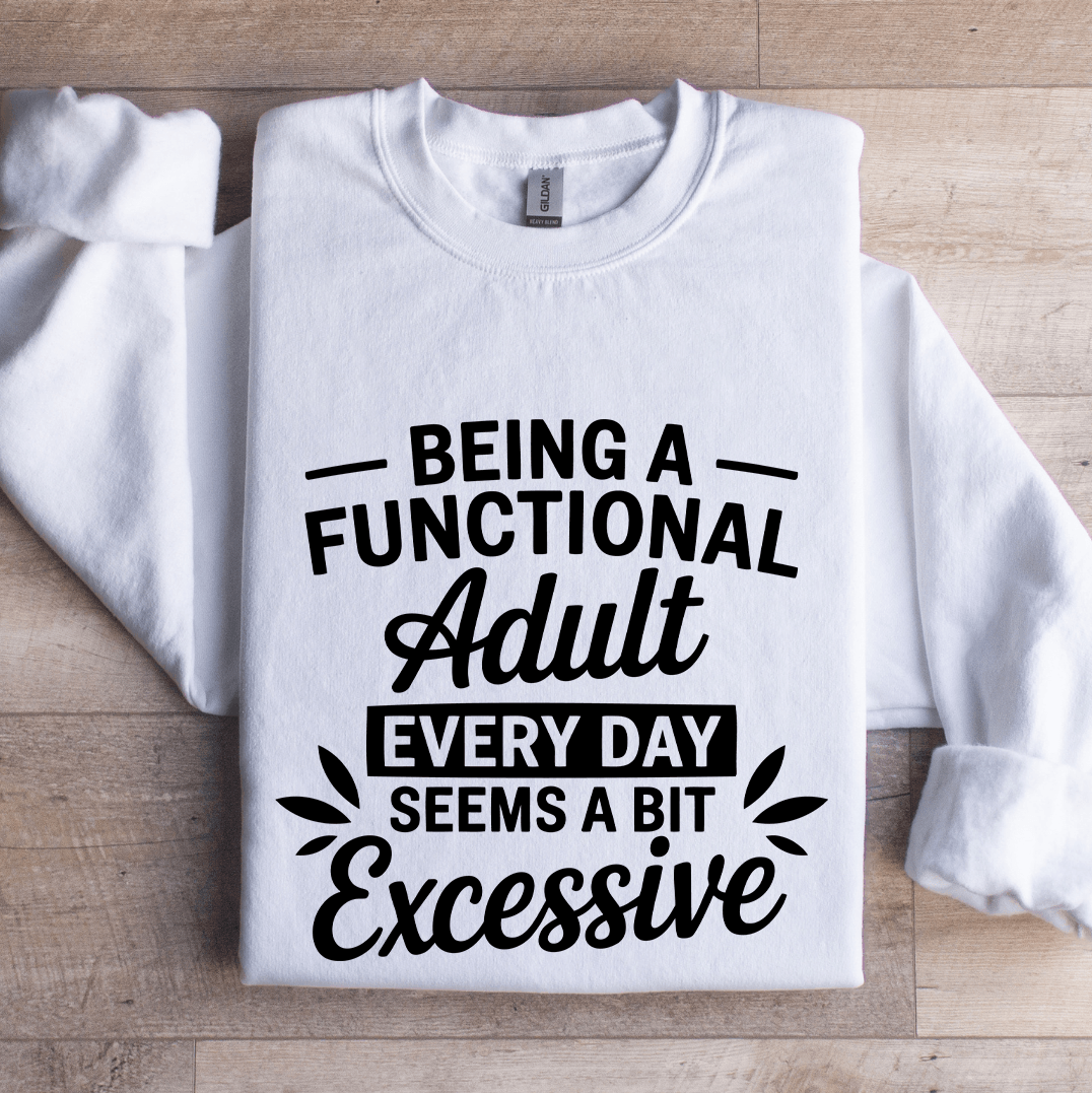 being a functional adult every day sweatshirt