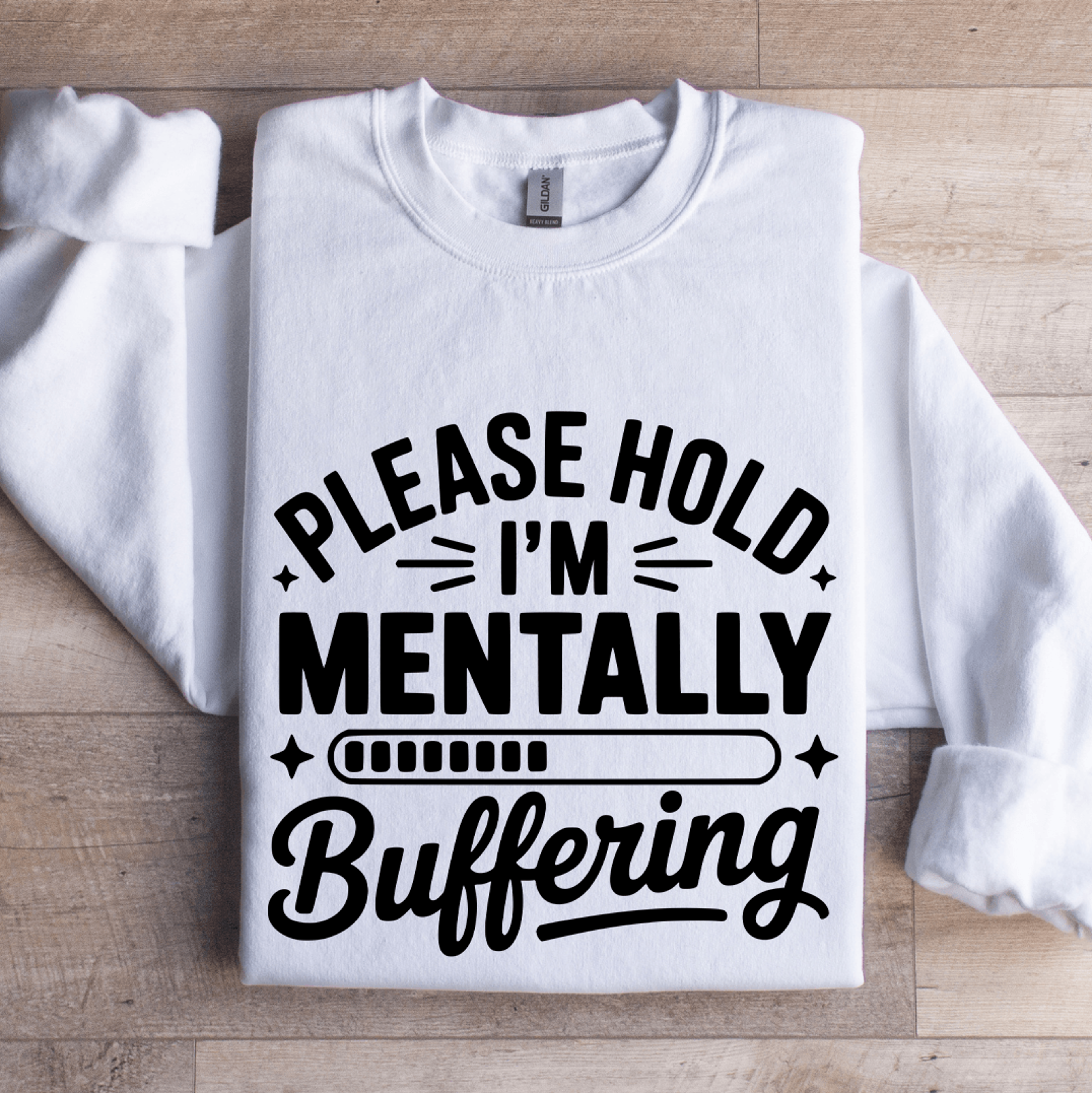 please hold i'm mentally buffering sweatshirt