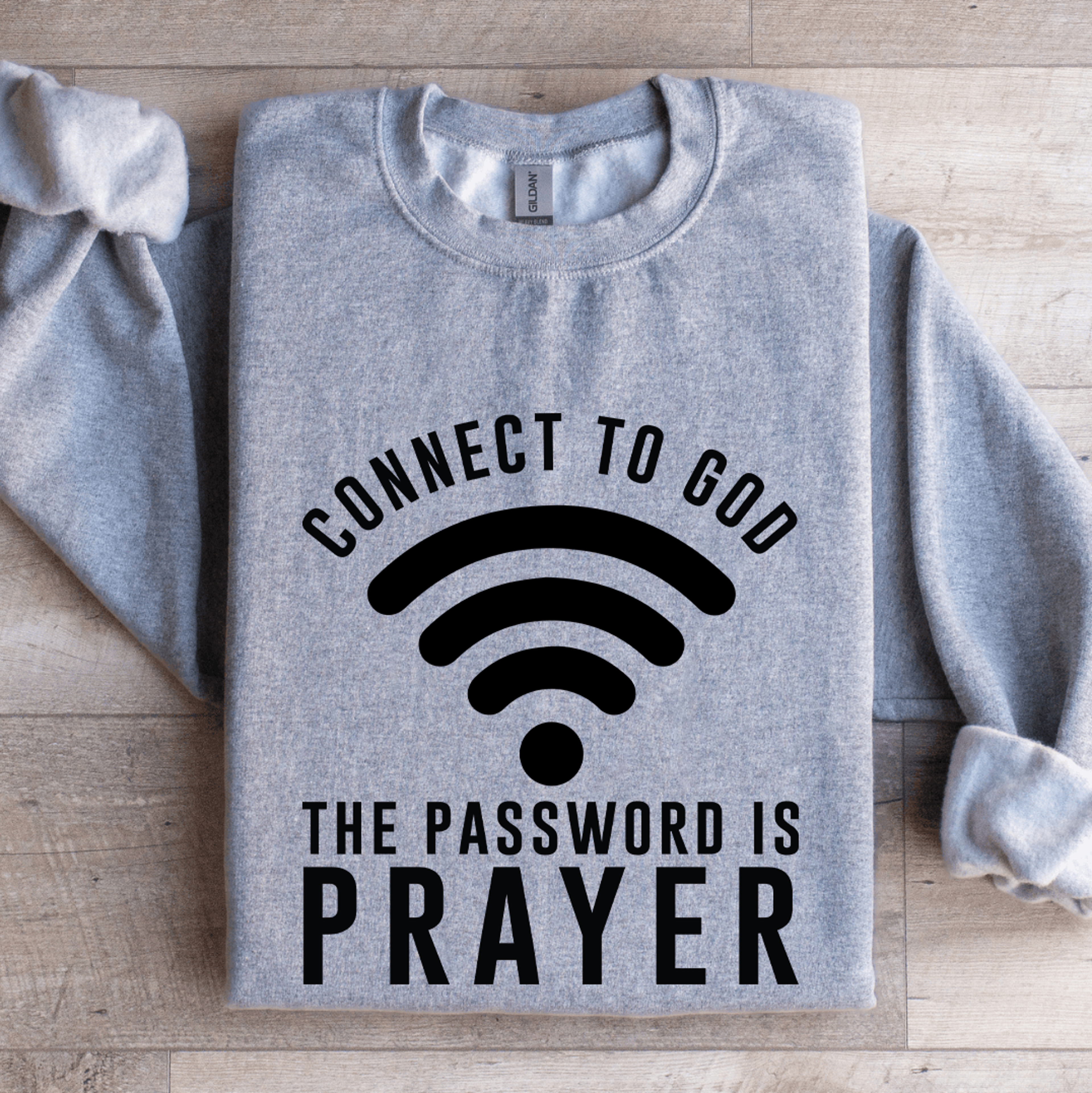 connect to god the password is prayer sweatshirt