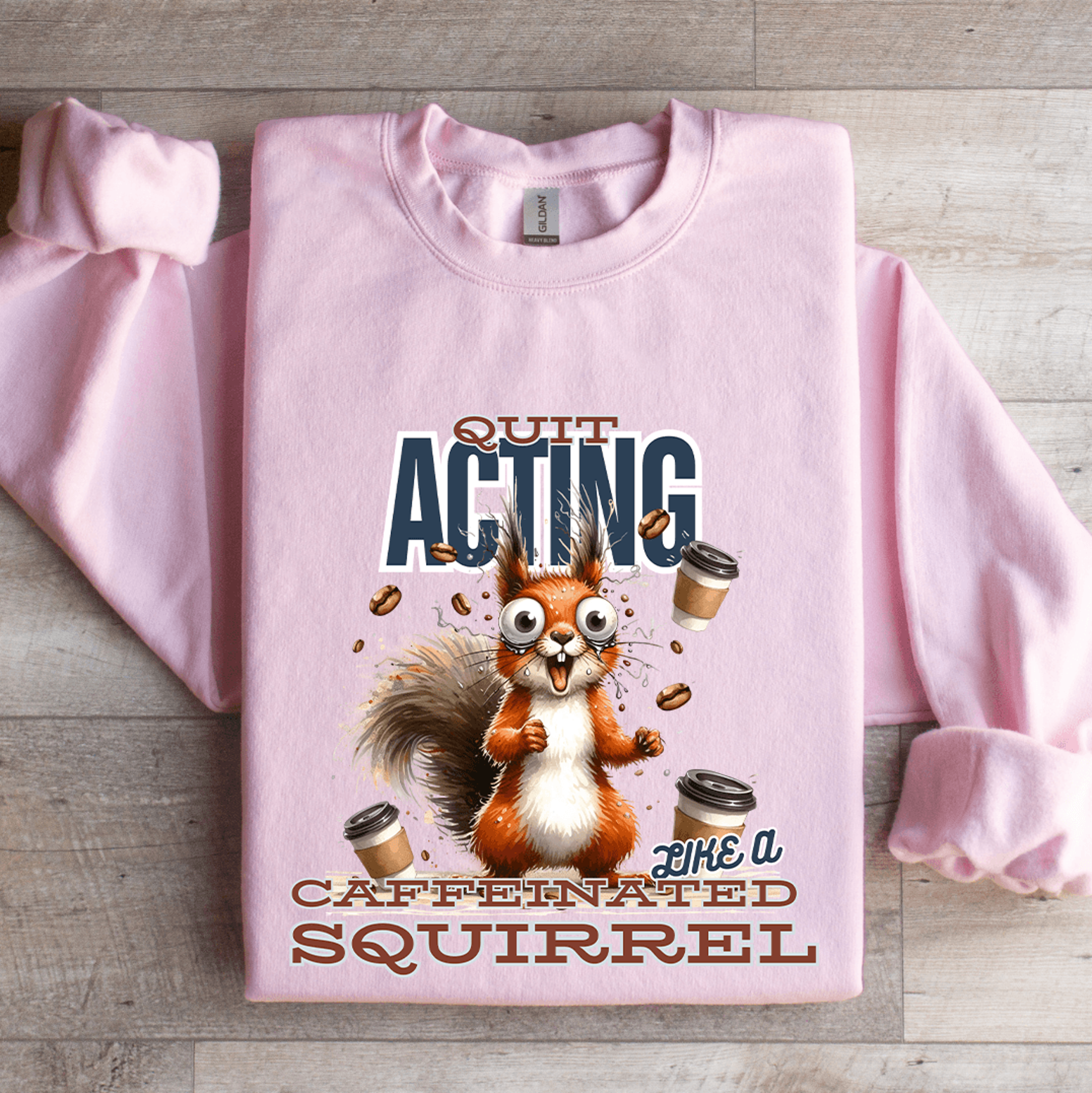 quit acting like a caffeinated sweatshirt