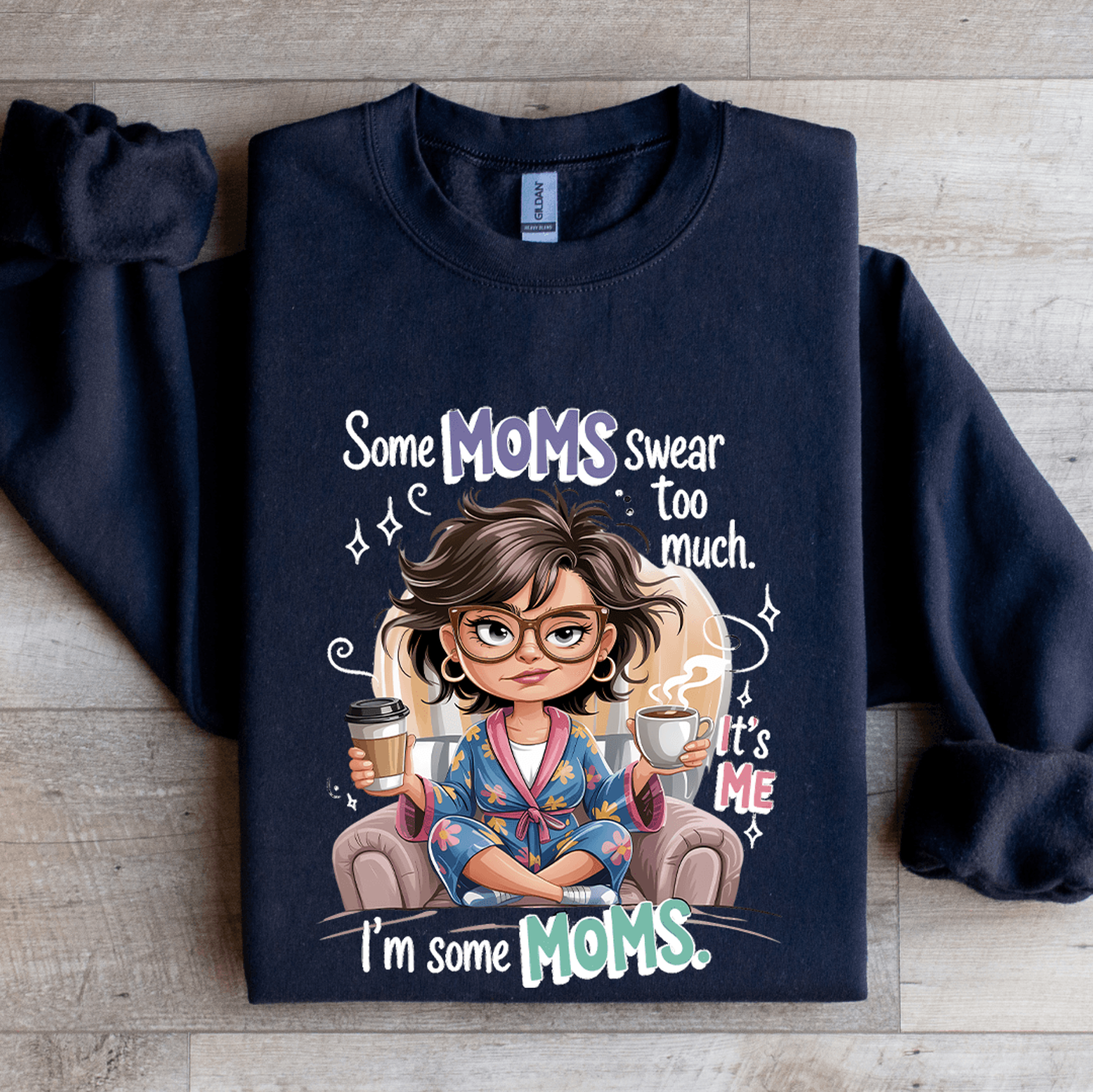 some moms swear too much sweatshirt