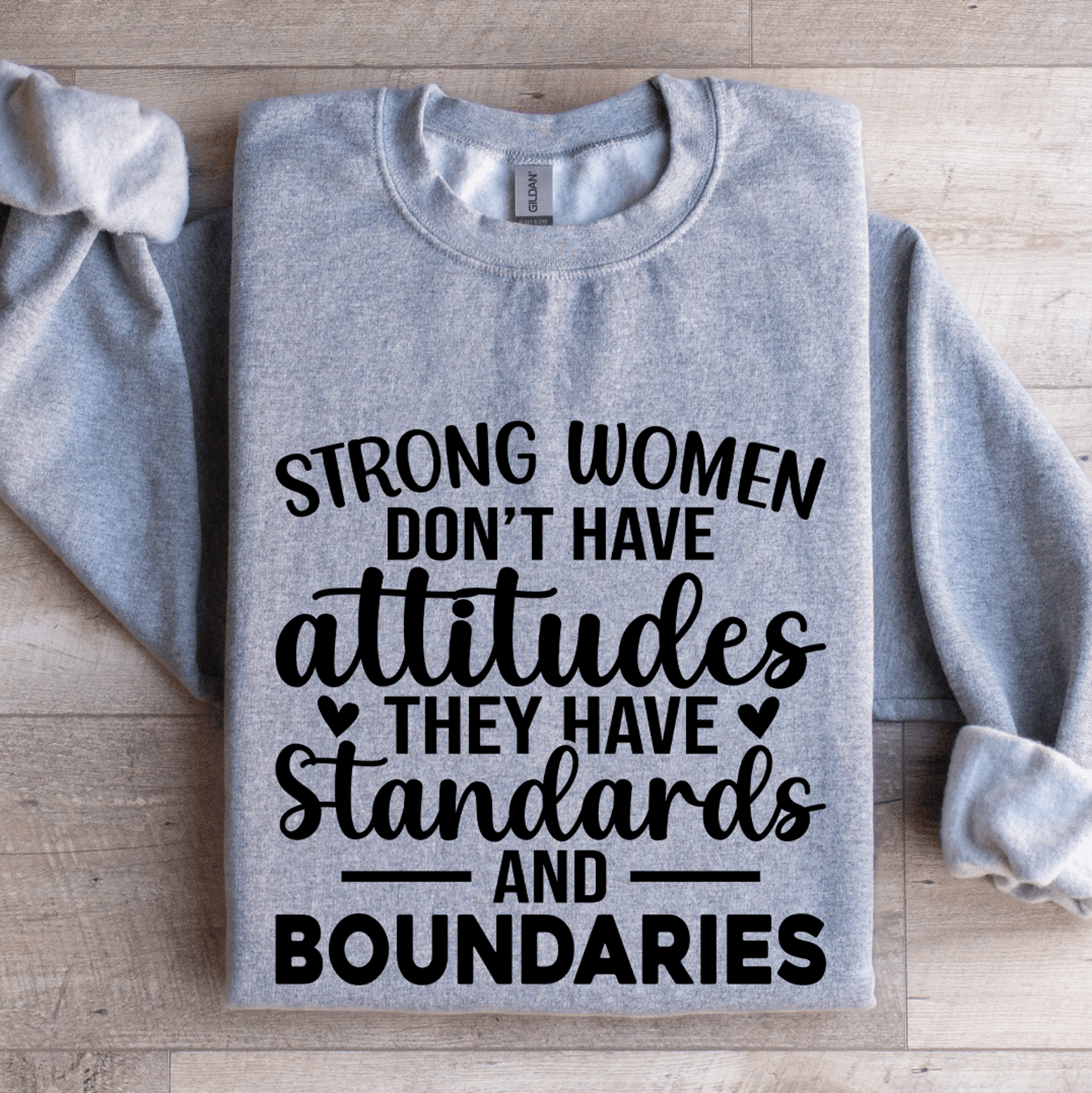 strong women don't have attitudes sweatshirt