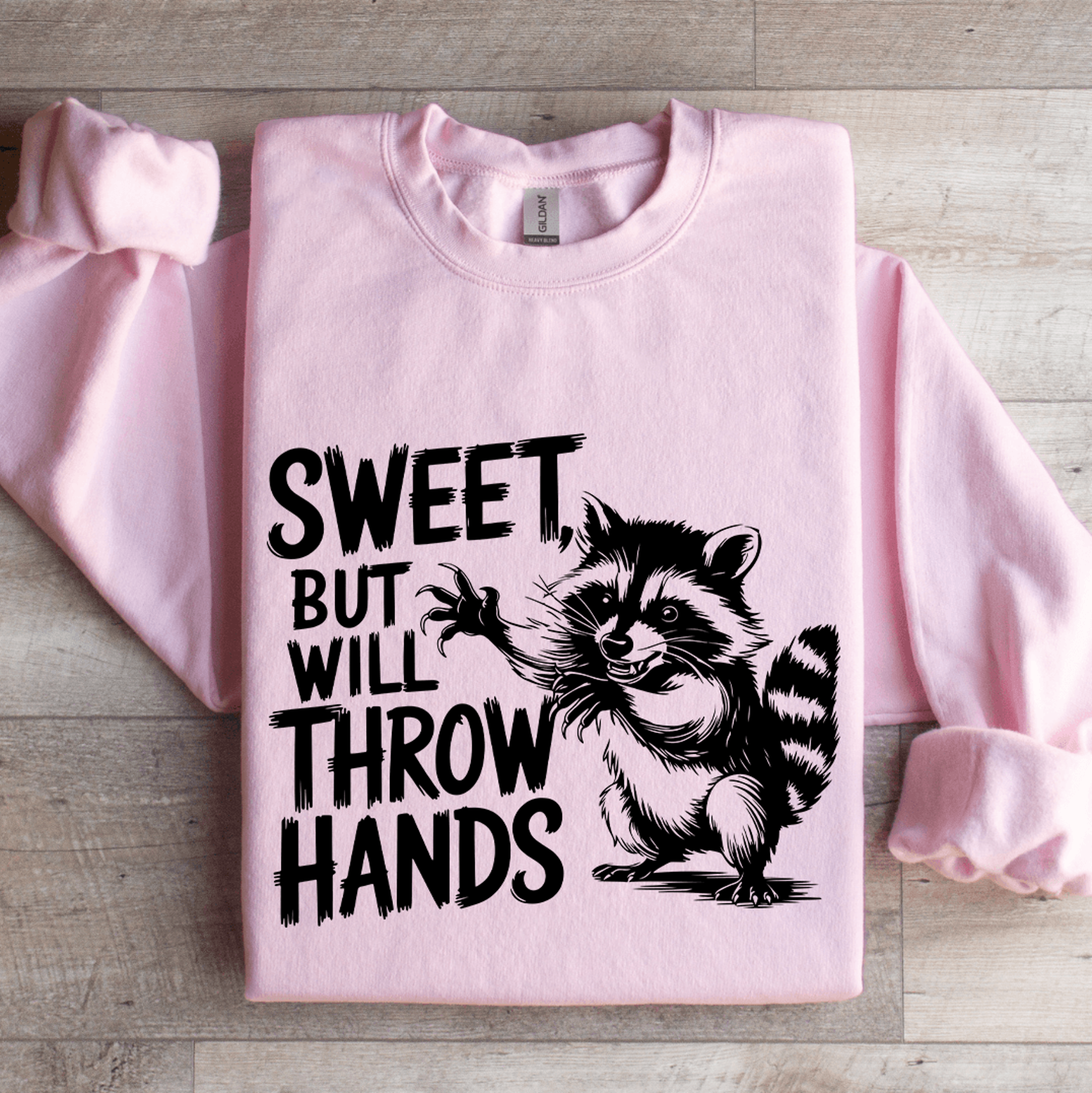 sweet but will throw hands sweatshirt