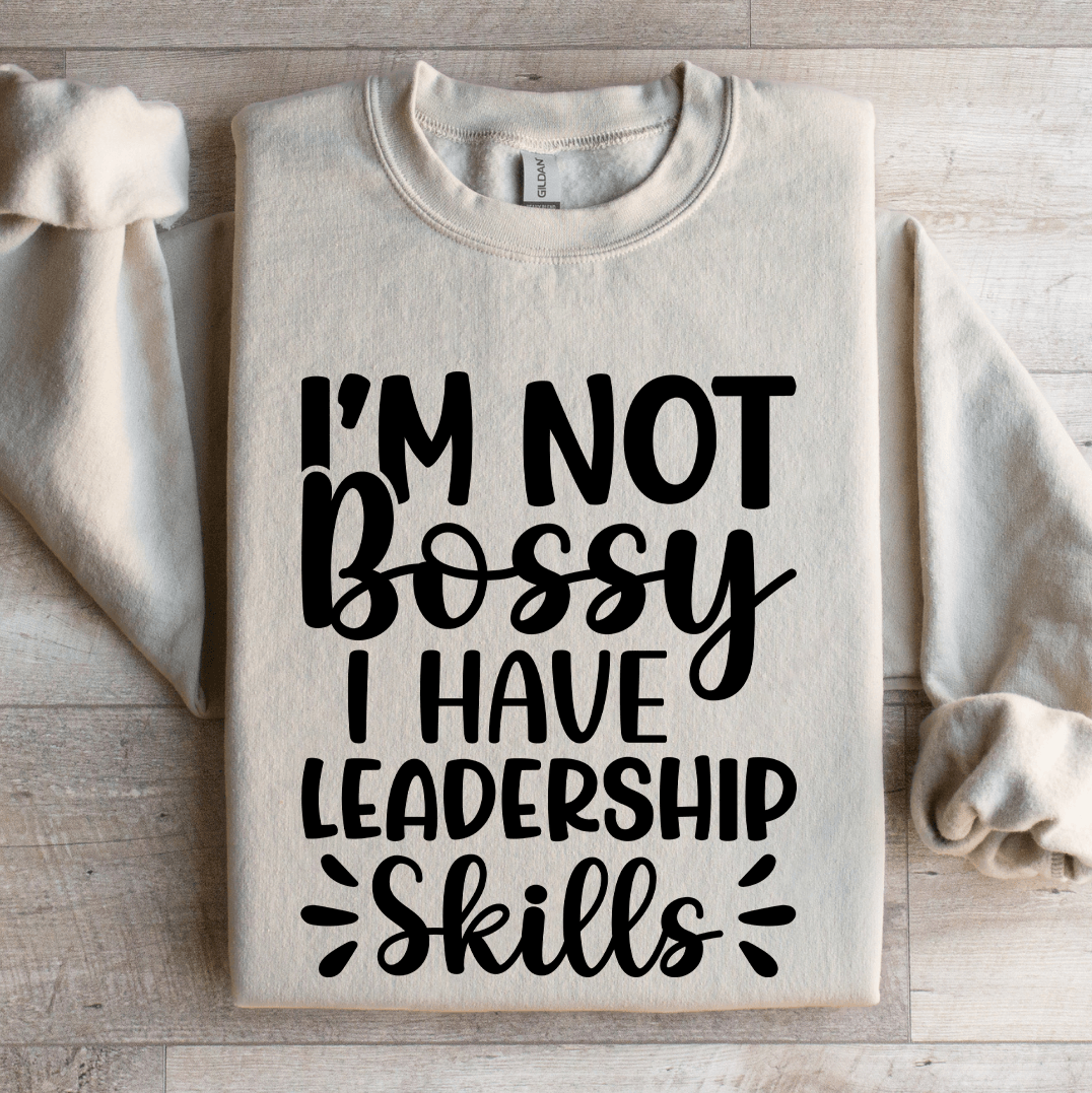 i'm not bossy i have leadership skills sweatshirt