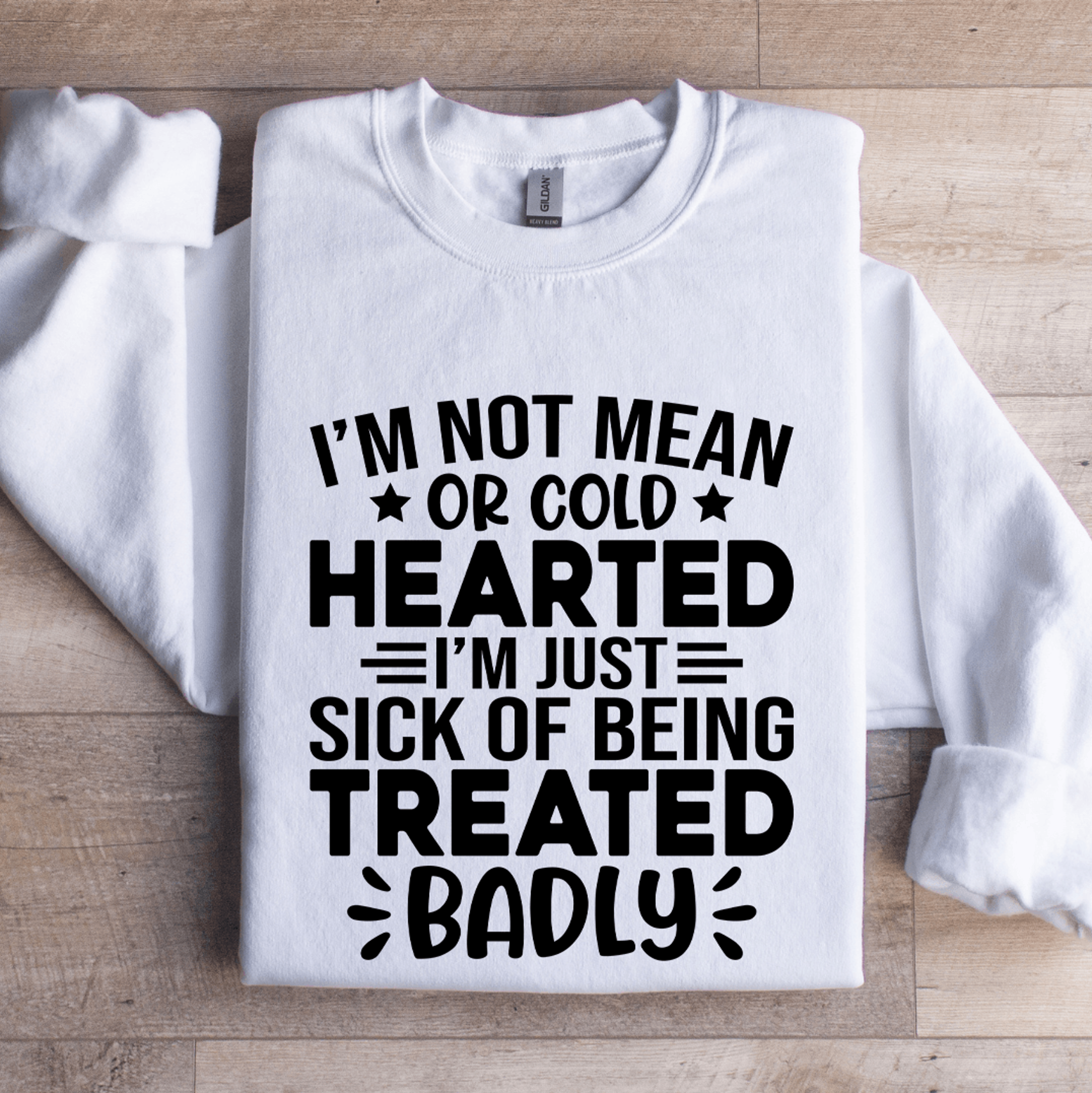 i'm not mean or cold hearted sweatshirt