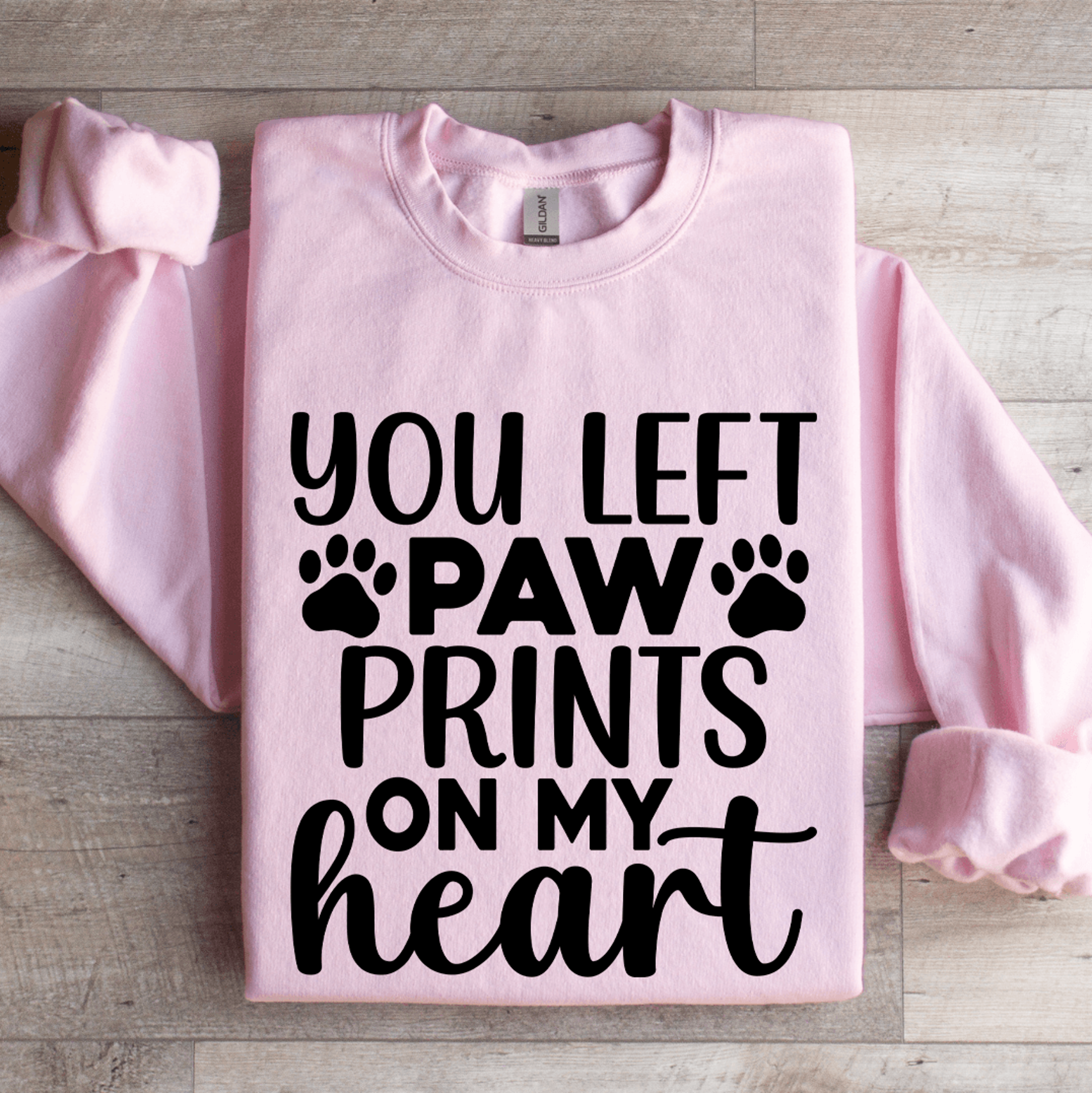 you left paw prints on my heart sweatshirt