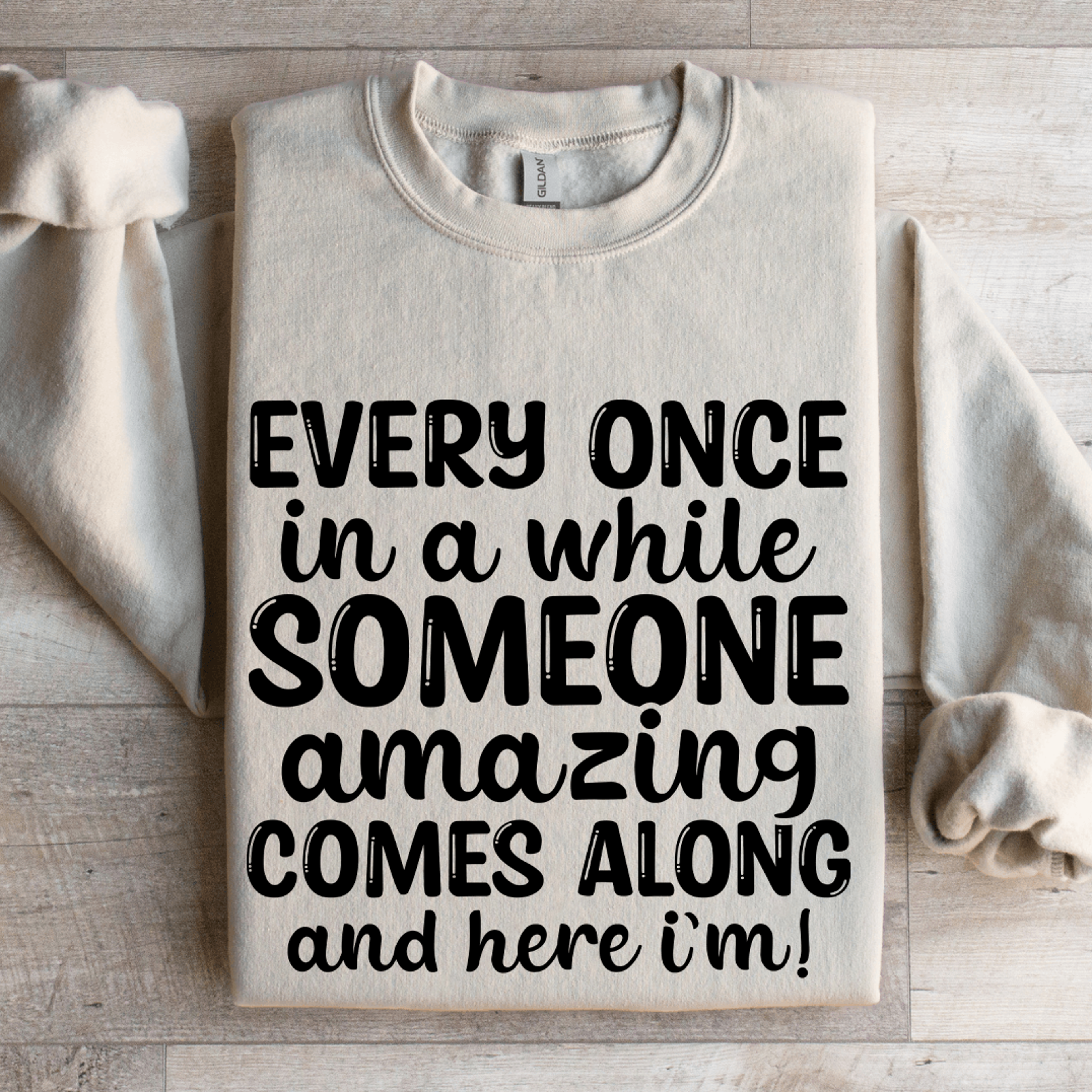 every once in a while someone amazing sweatshirt