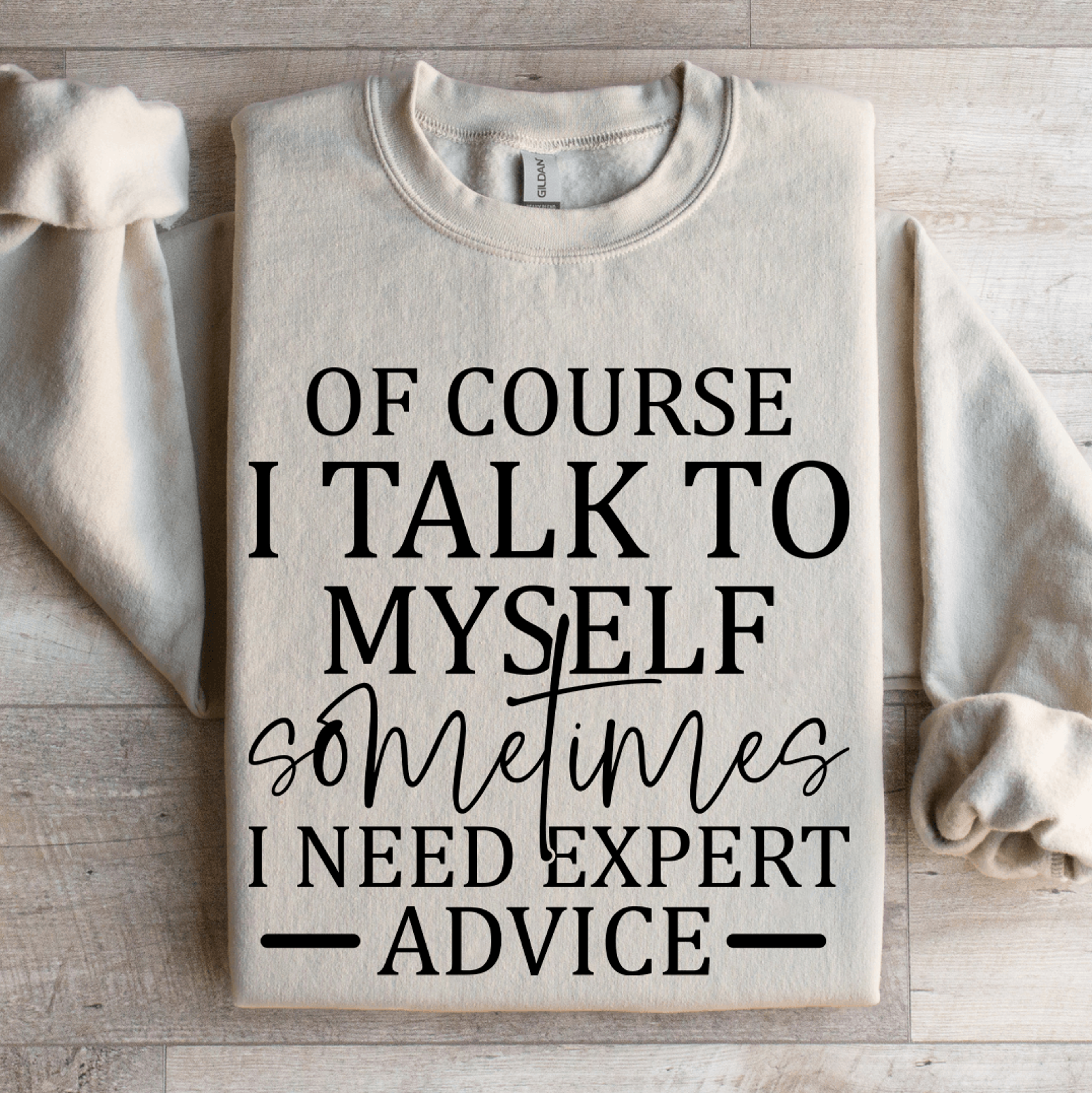 of course i talk to myself sometimes sweatshirt