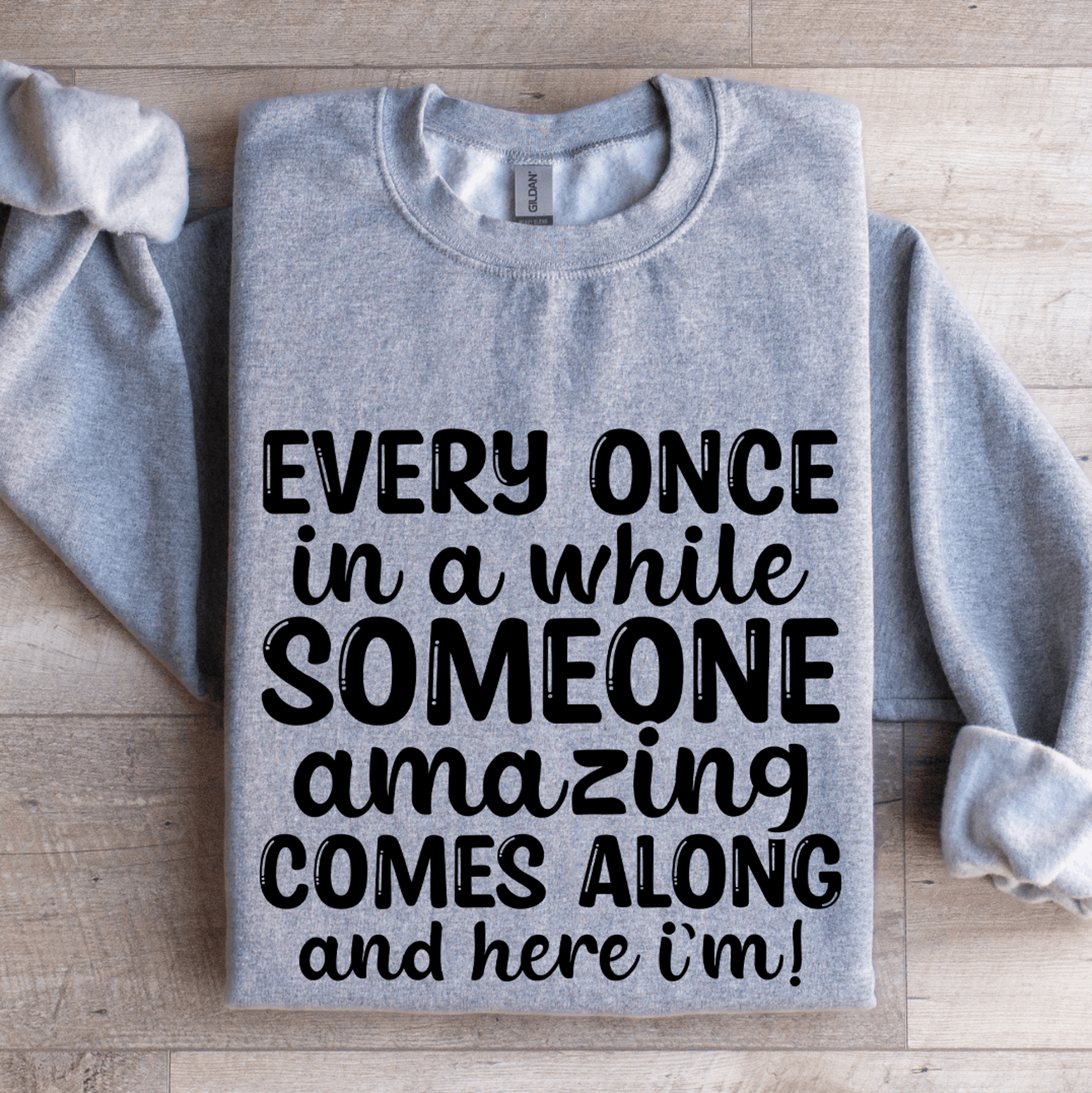 every once in a while someone amazing sweatshirt