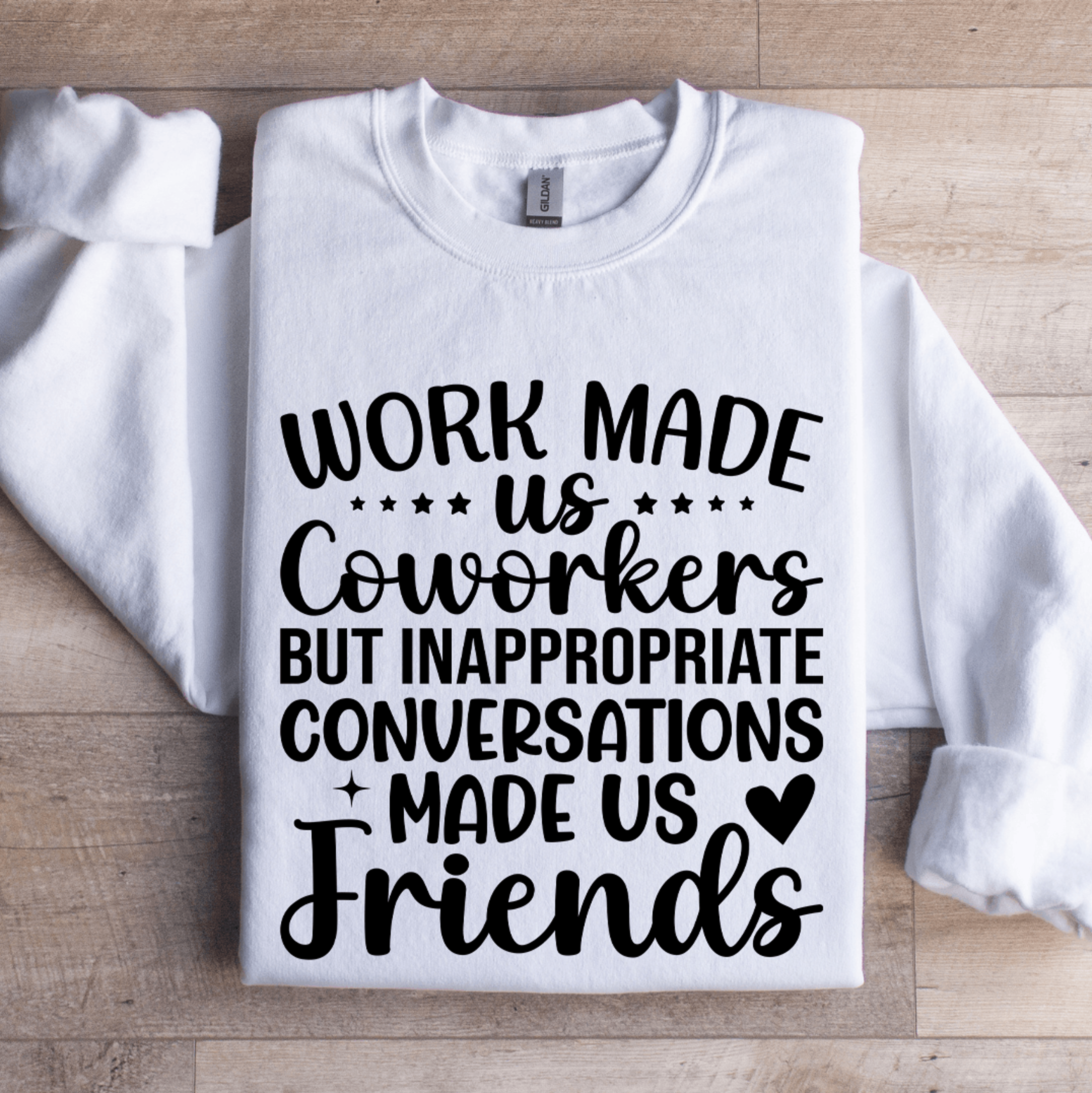 work made us coworkers sweatshirt