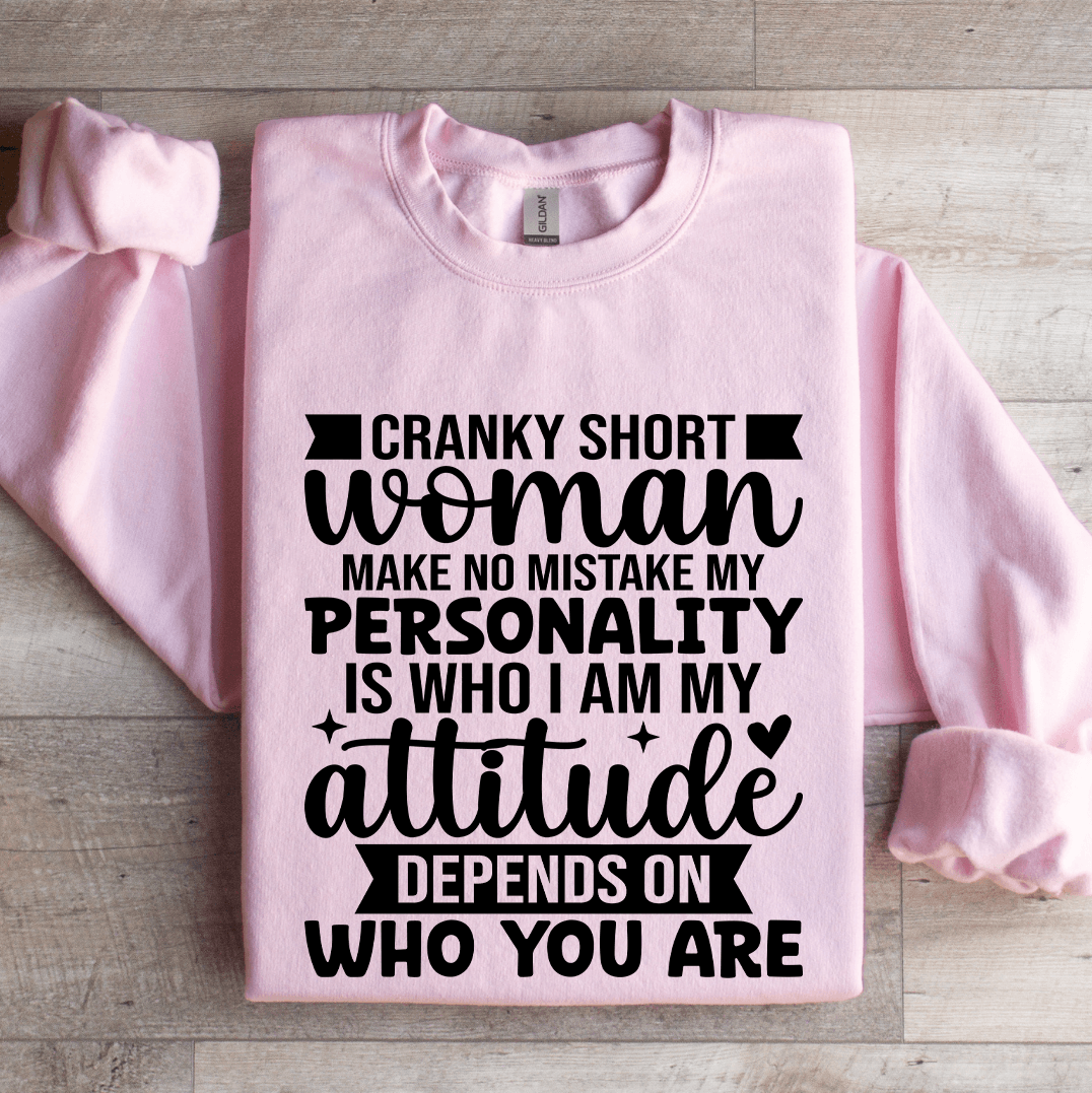 cranky short woman make no mistake sweatshirt