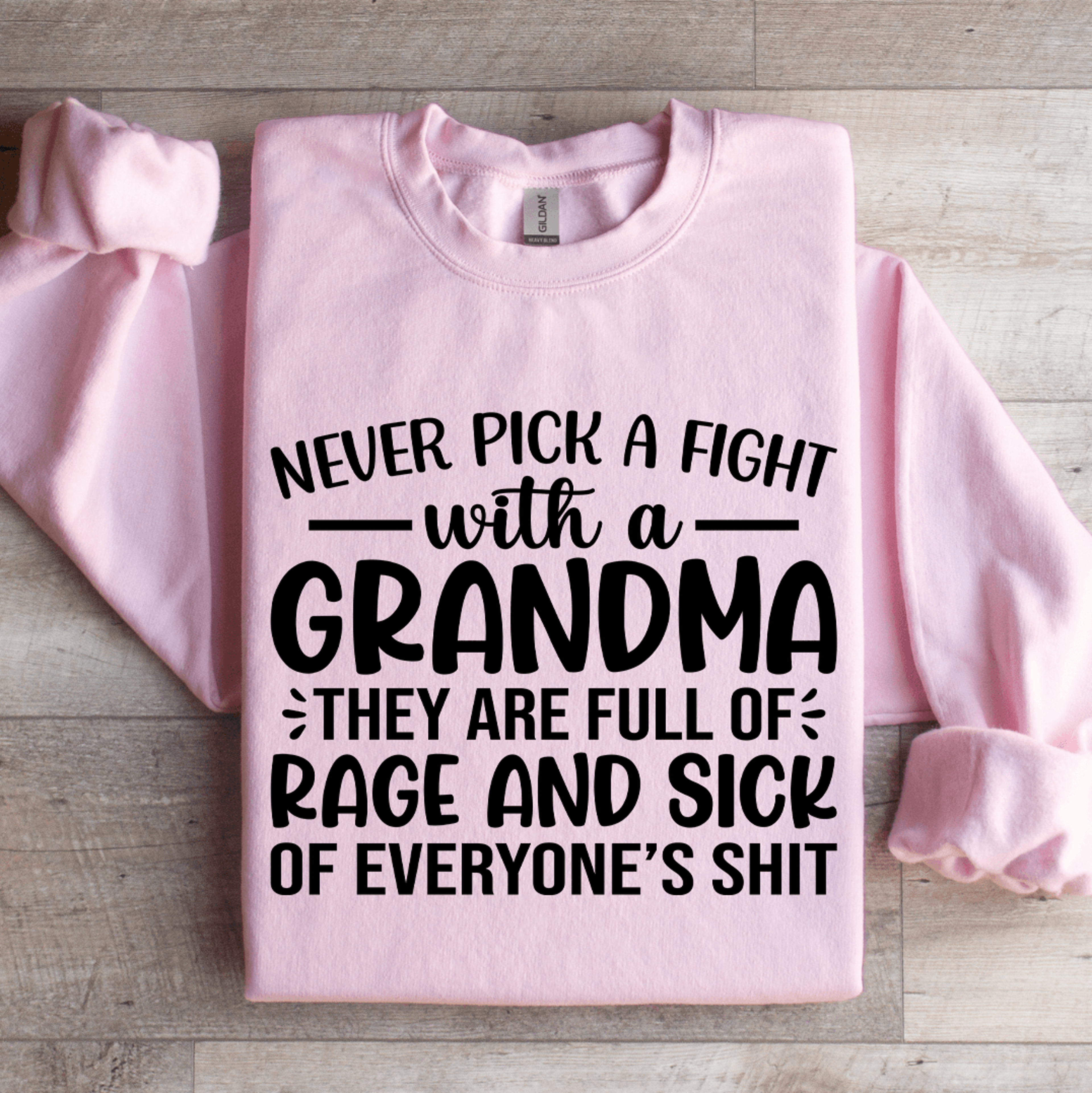 never pick a fight with a grandma sweatshirt