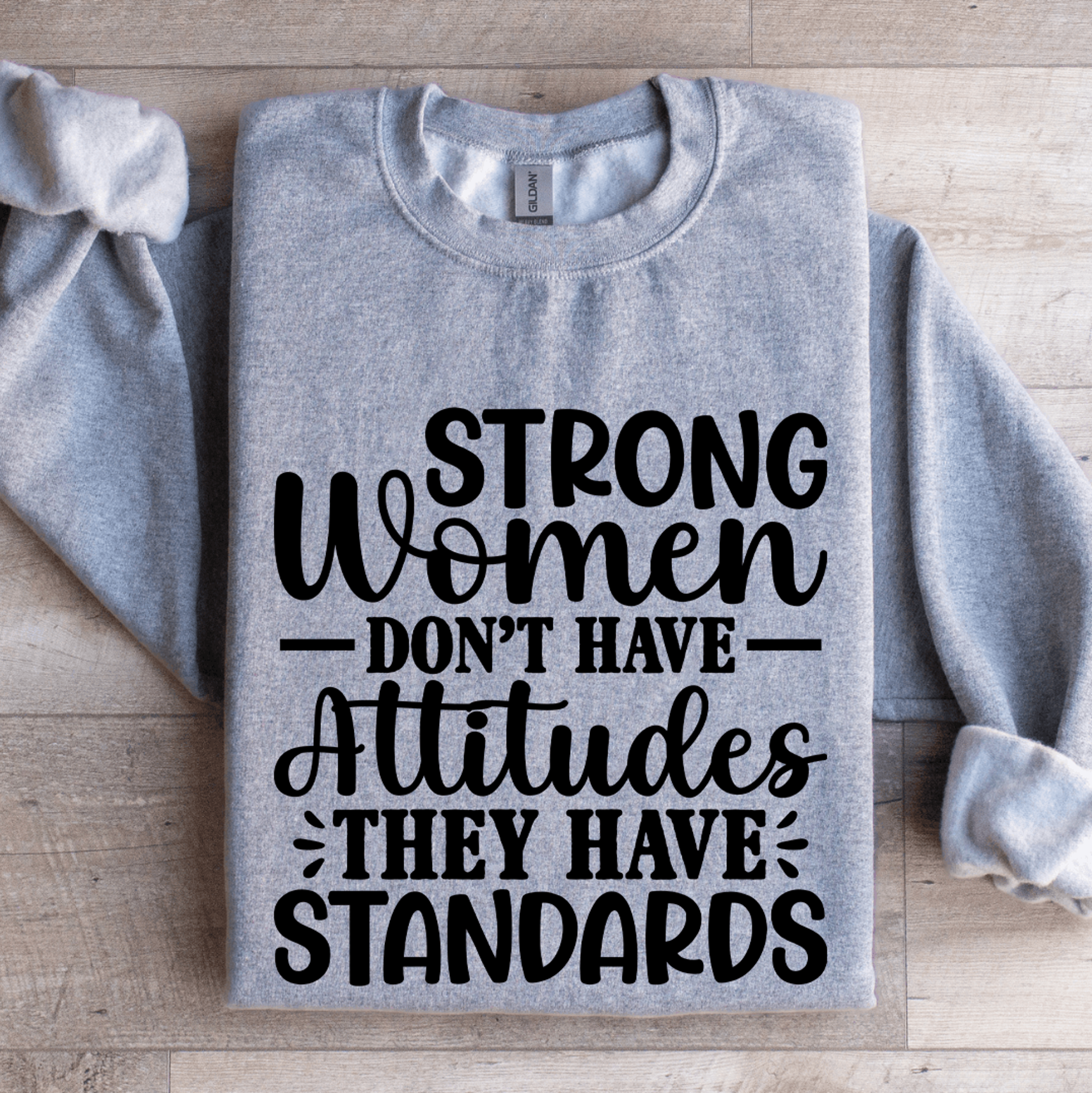 strong women don't have attitudes sweatshirt