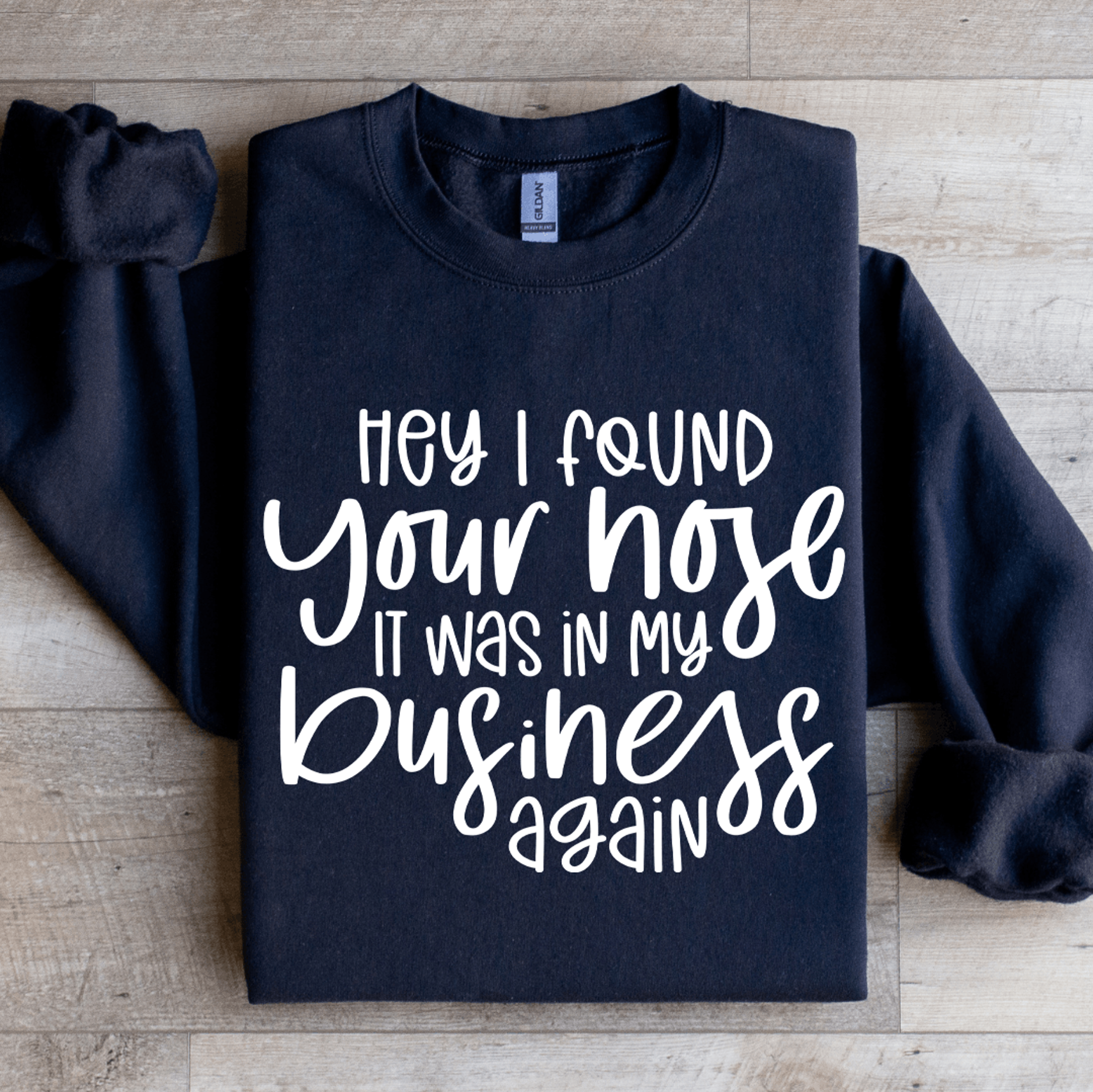hey i found your nose sweatshirt