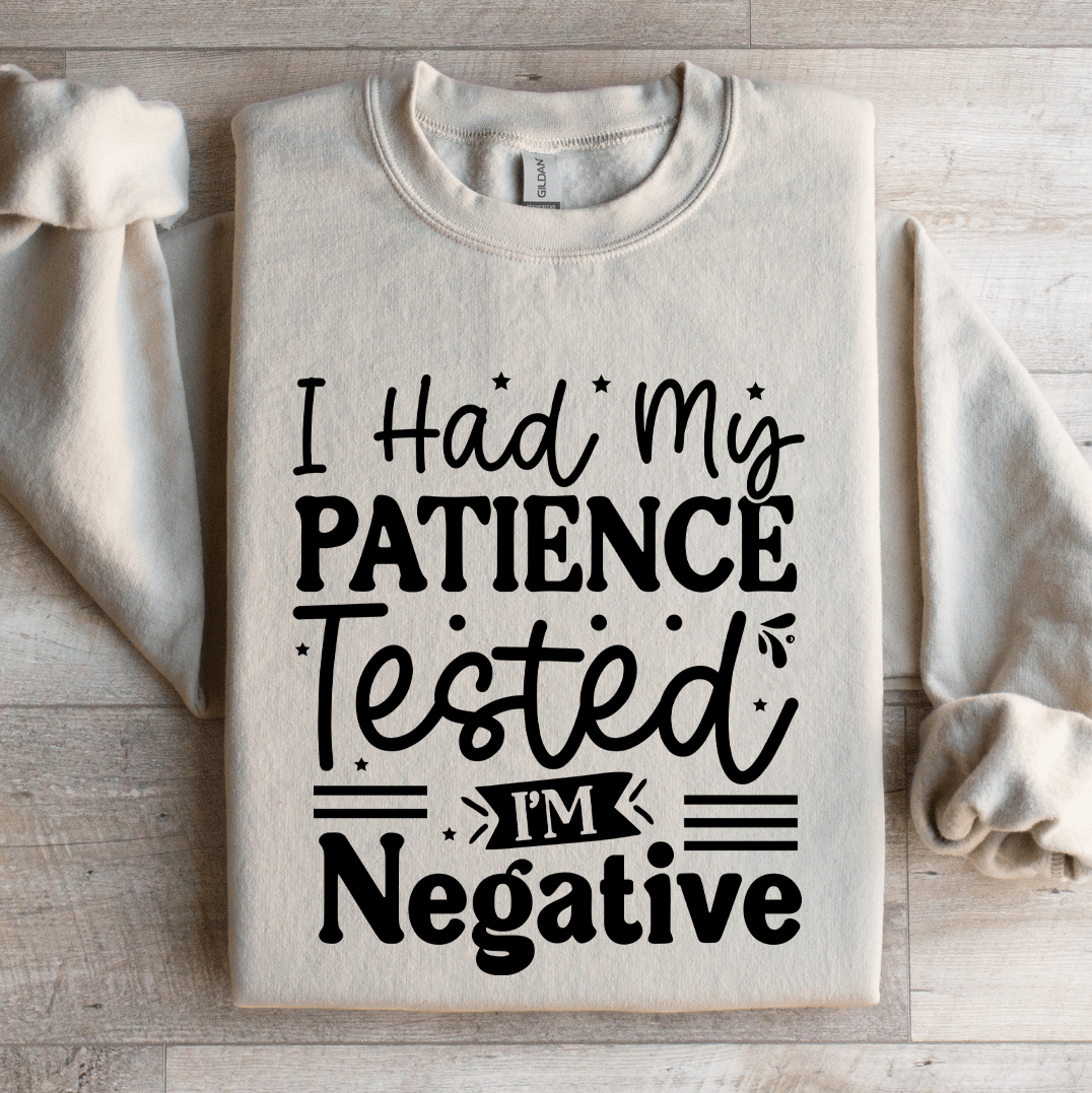 i had my patience tested sweatshirt