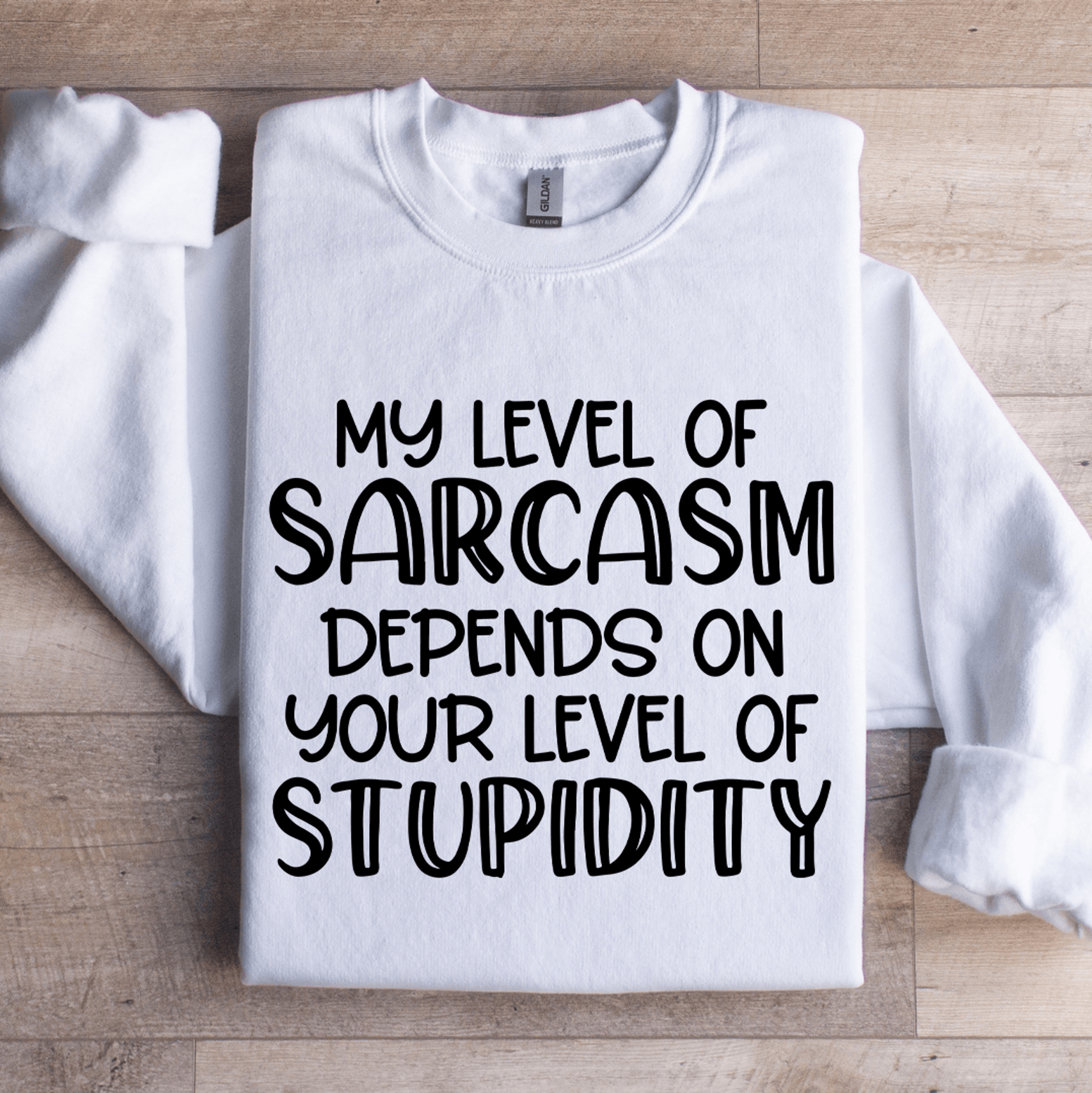 my level of sarcasm sweatshirt