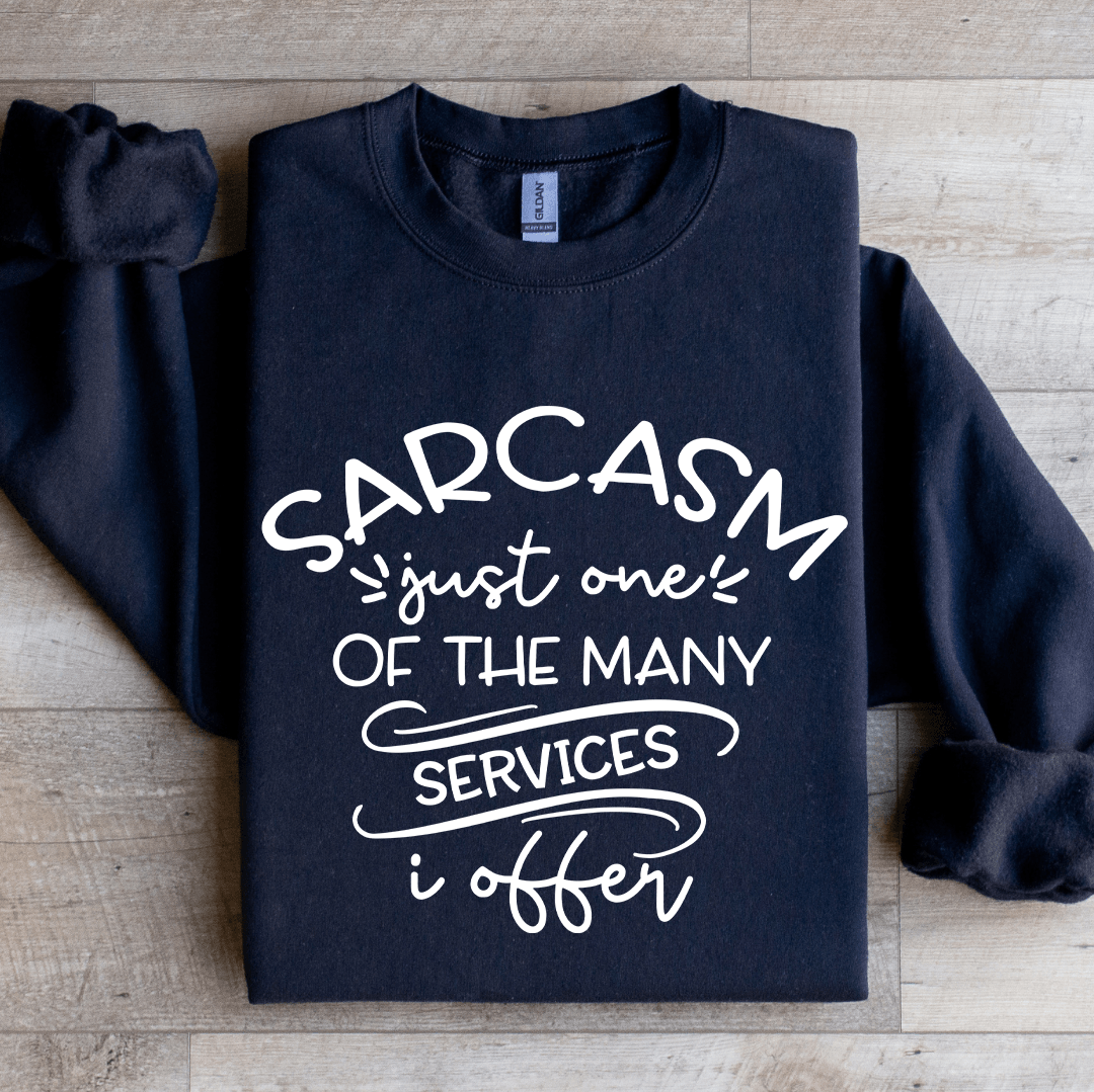 sarcasm just one of the many services sweatshirt