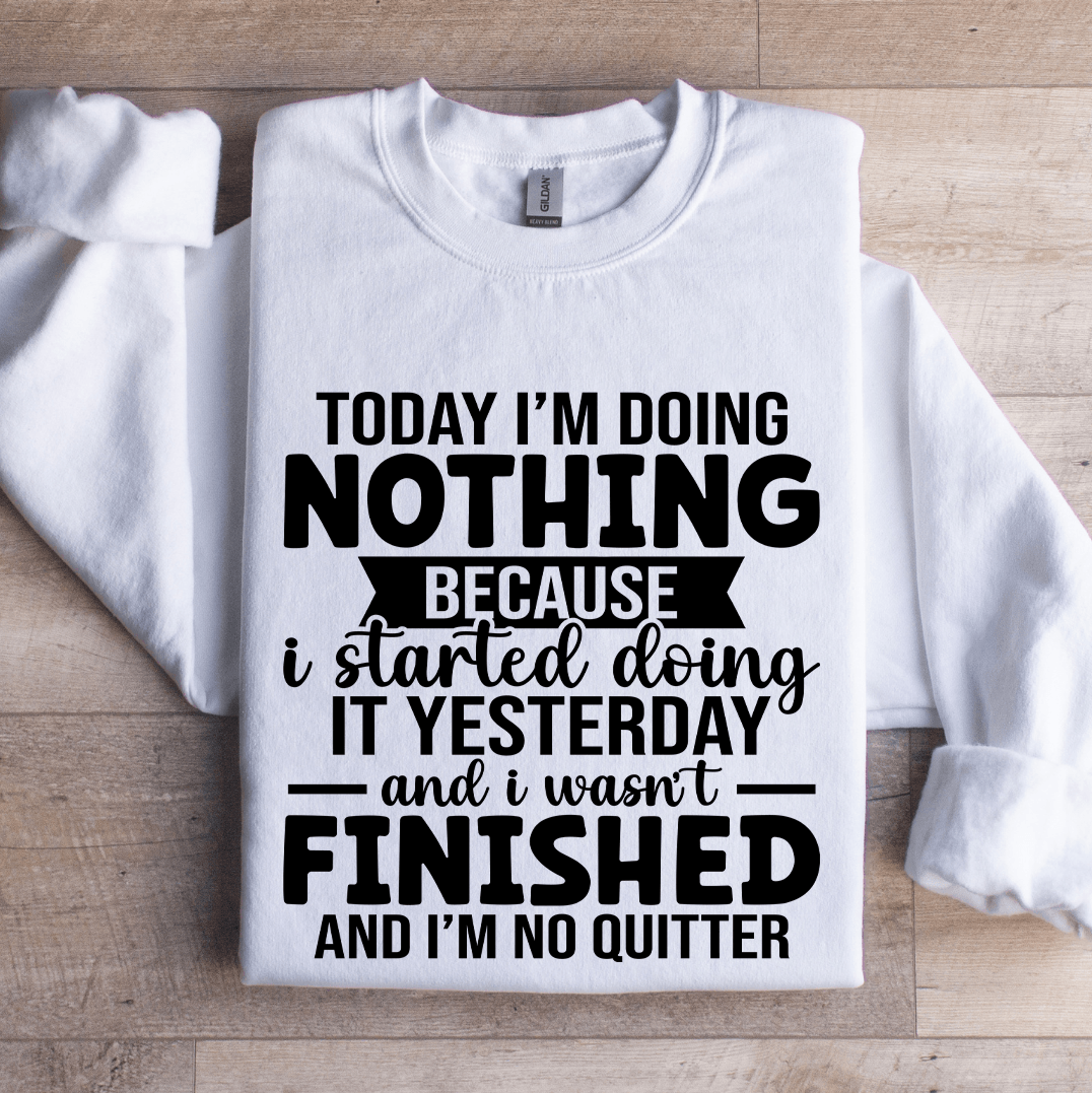 today i'm doing nothing sweatshirt