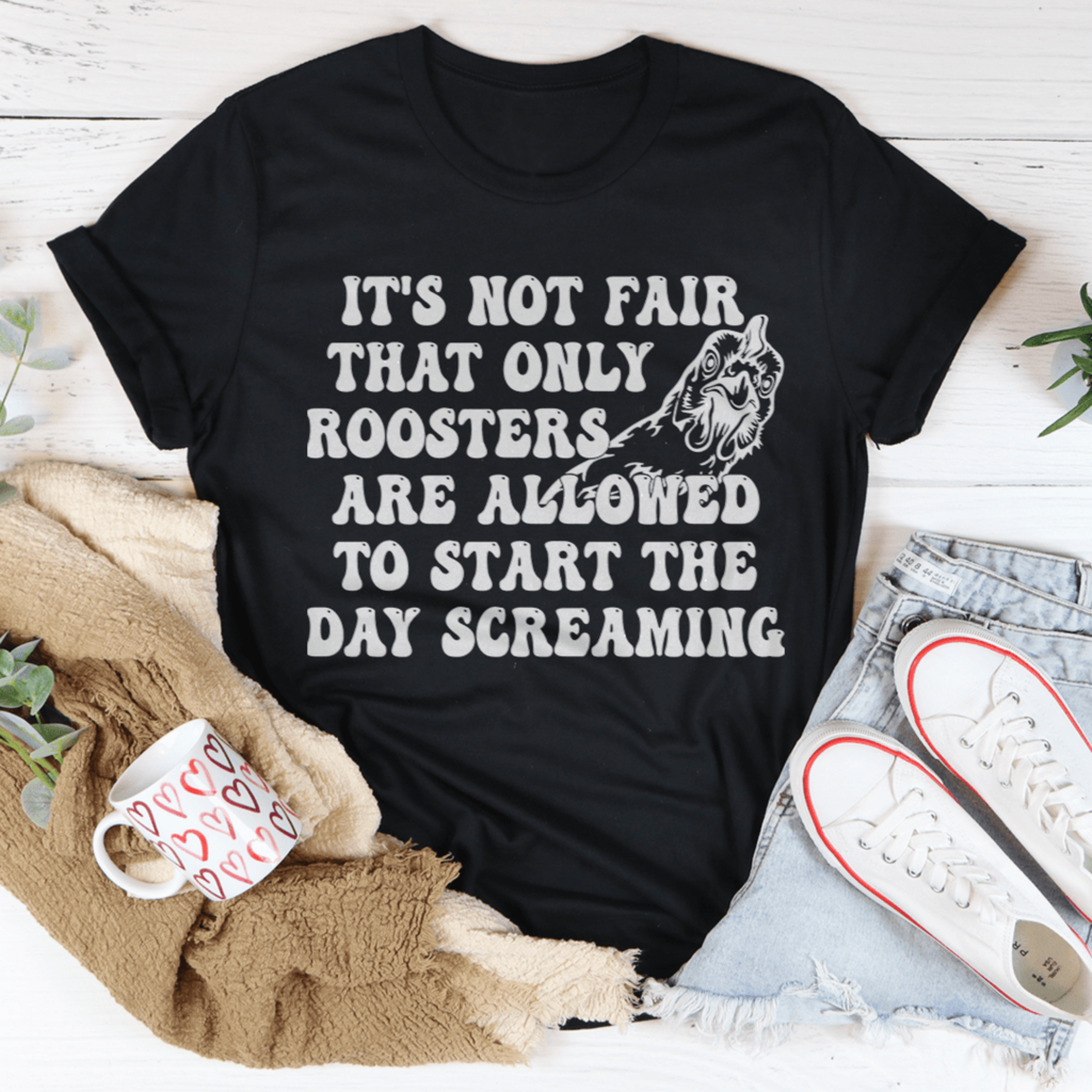 only rooster are allowed to start the day screaming tee