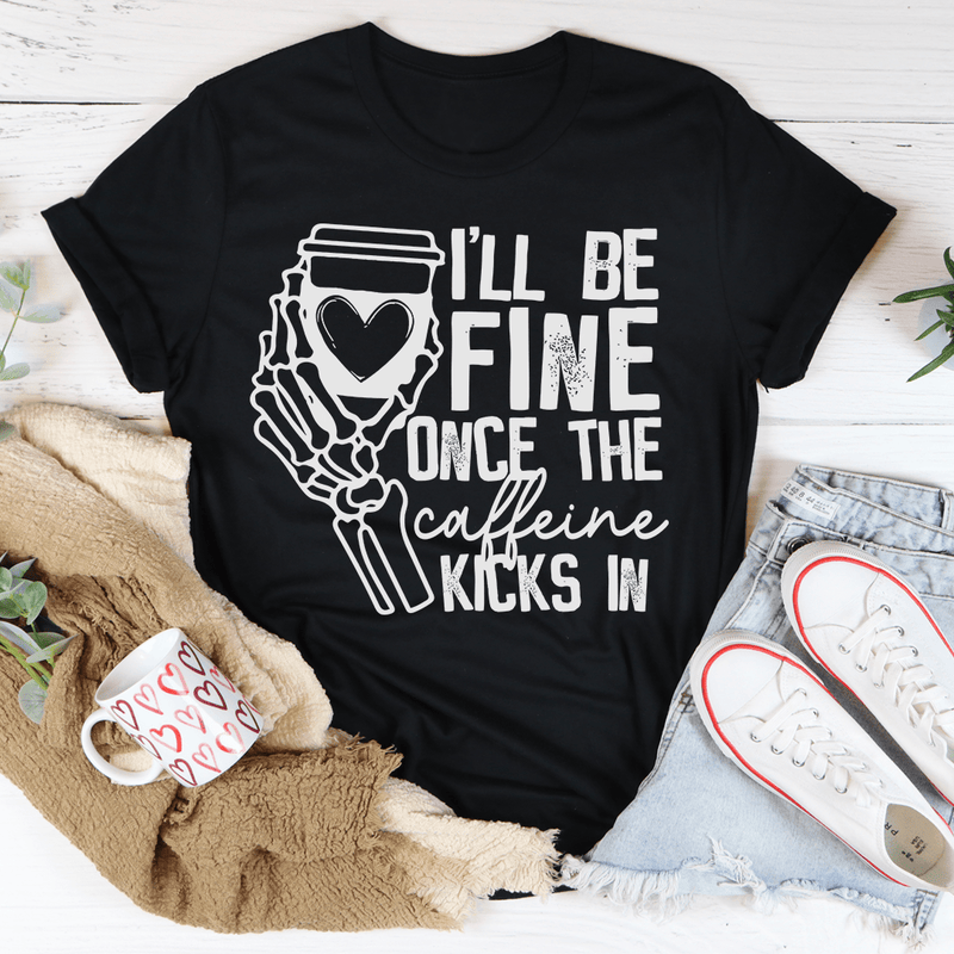 i'll be fine once the caffeine kicks in tee